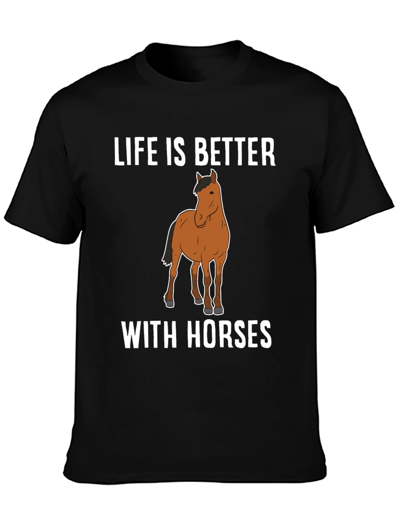 Life Is Better with Horses Graphic T-Shirt