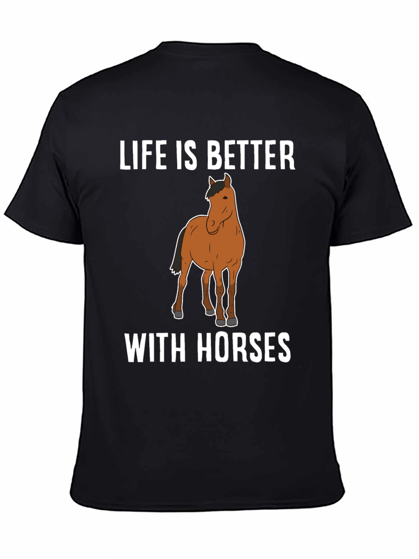 Life Is Better with Horses Graphic T-Shirt