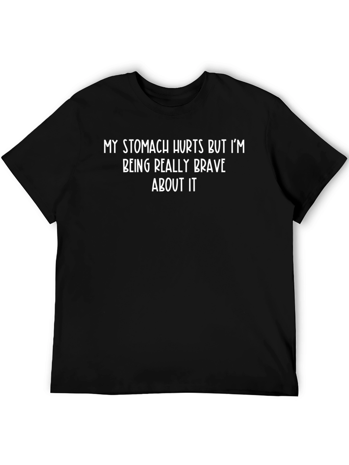 Funny Stomach Ache Brave Humor T-Shirt