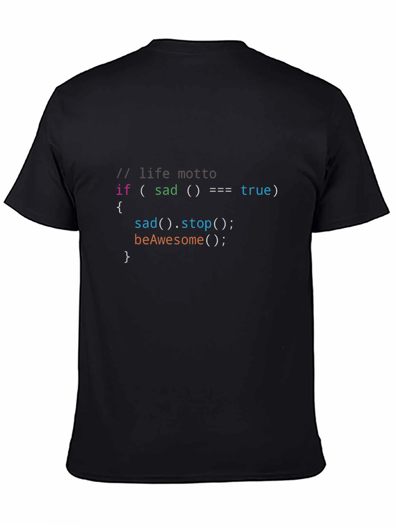 Programmers Life Motto T-Shirt - Be Awesome!