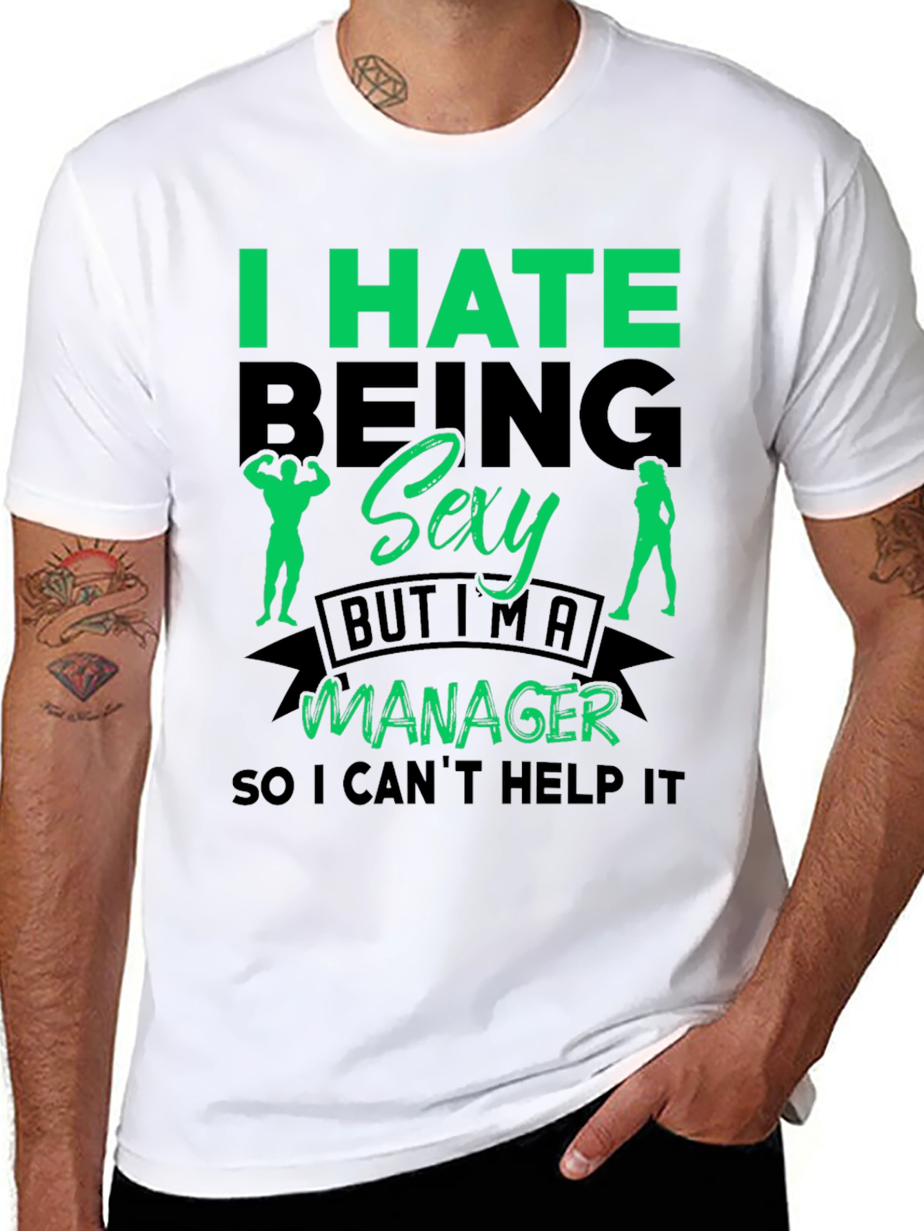 Funny Manager T-Shirt: I Hate Being Sexy