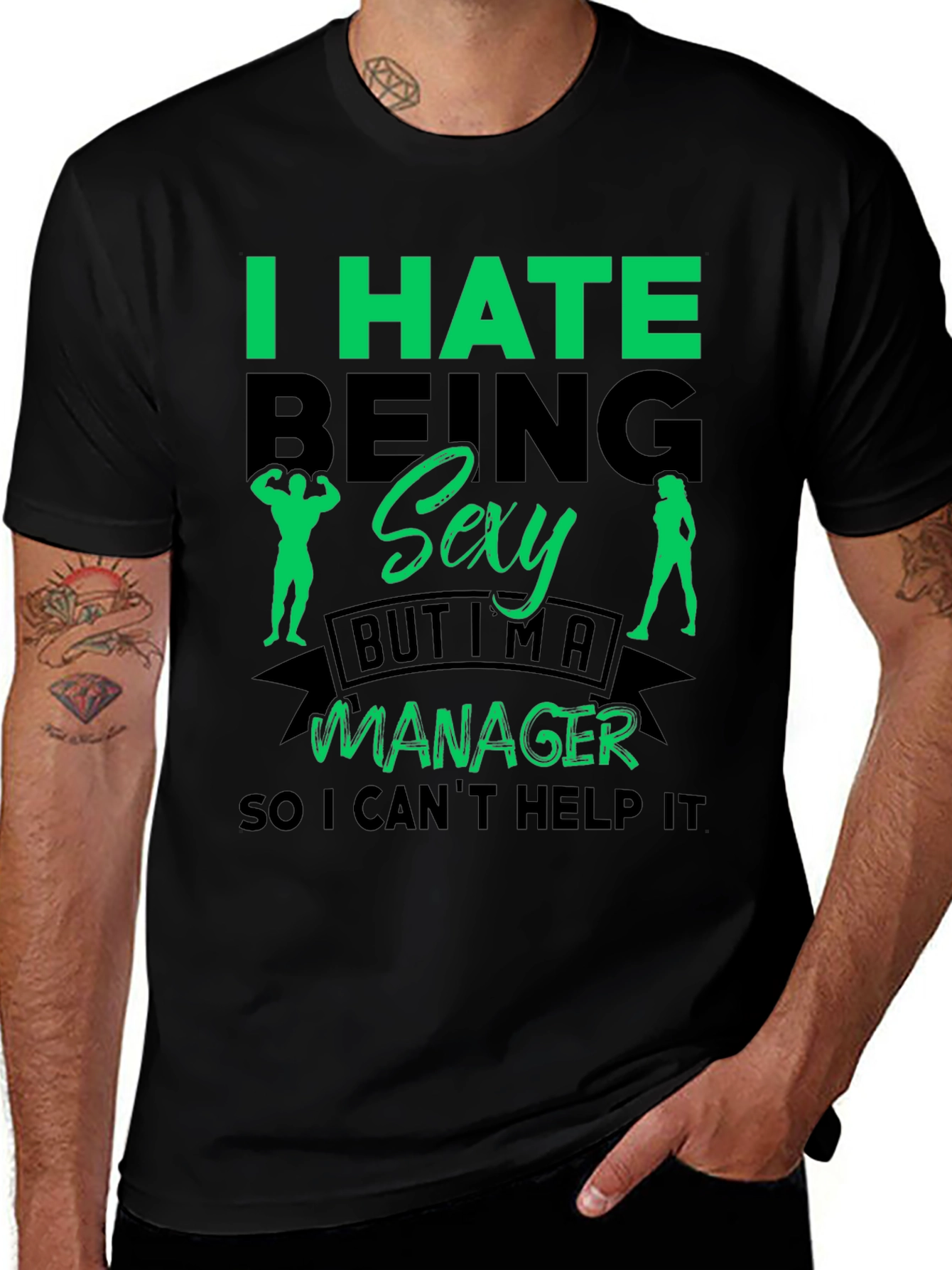Funny Manager T-Shirt: I Hate Being Sexy