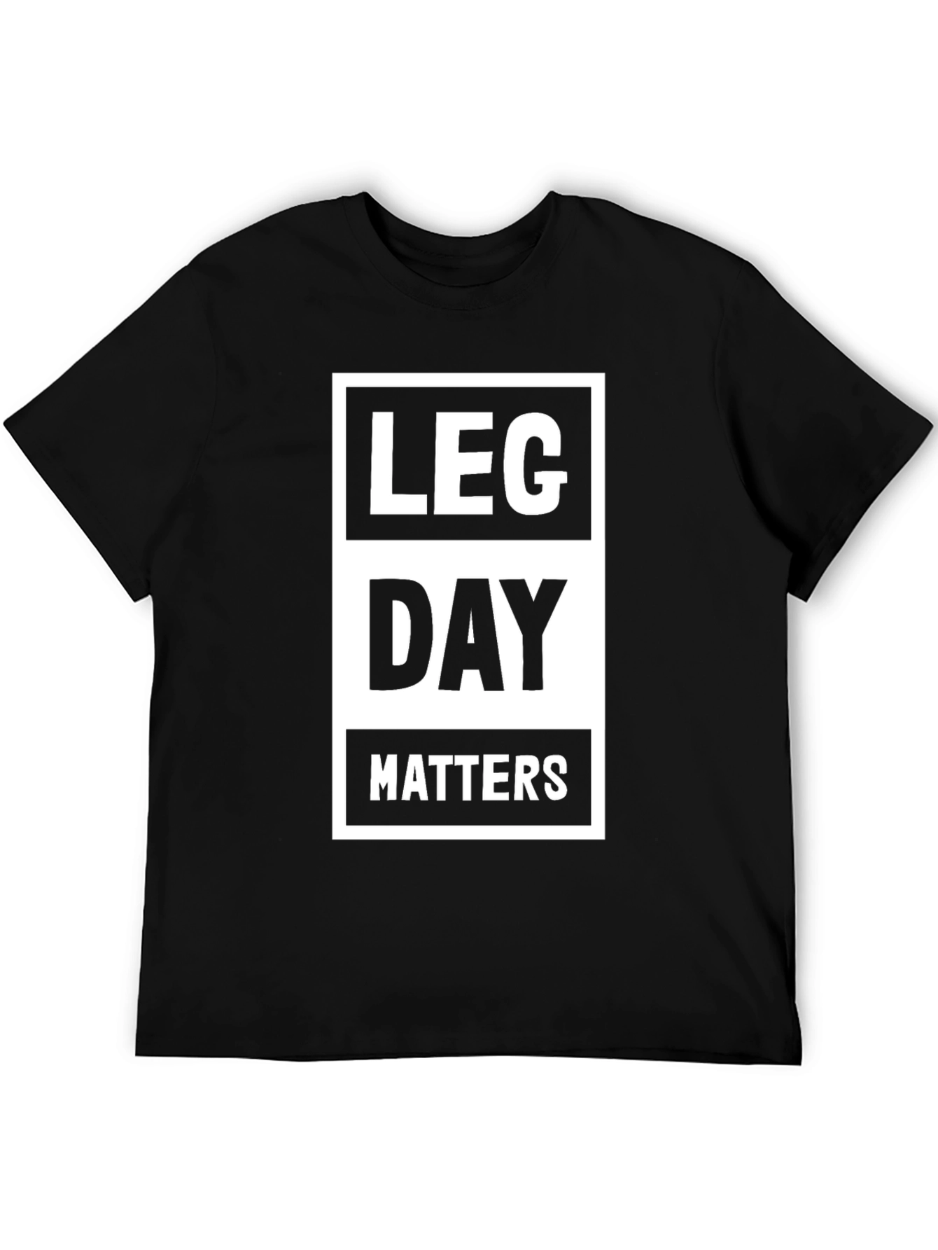 Leg Day Matters Black Graphic Tee