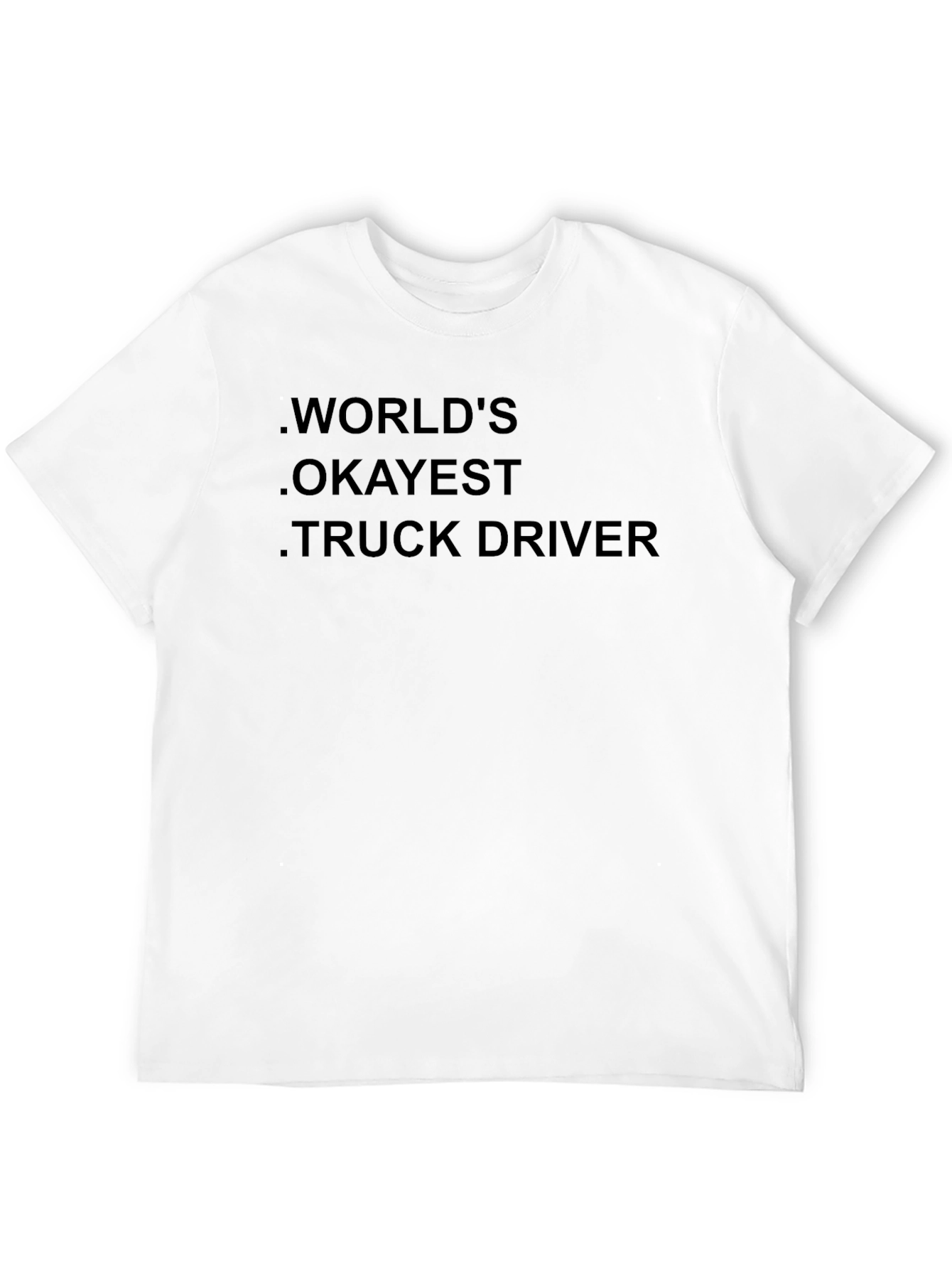 Worlds Okayest Truck Driver Black T-Shirt