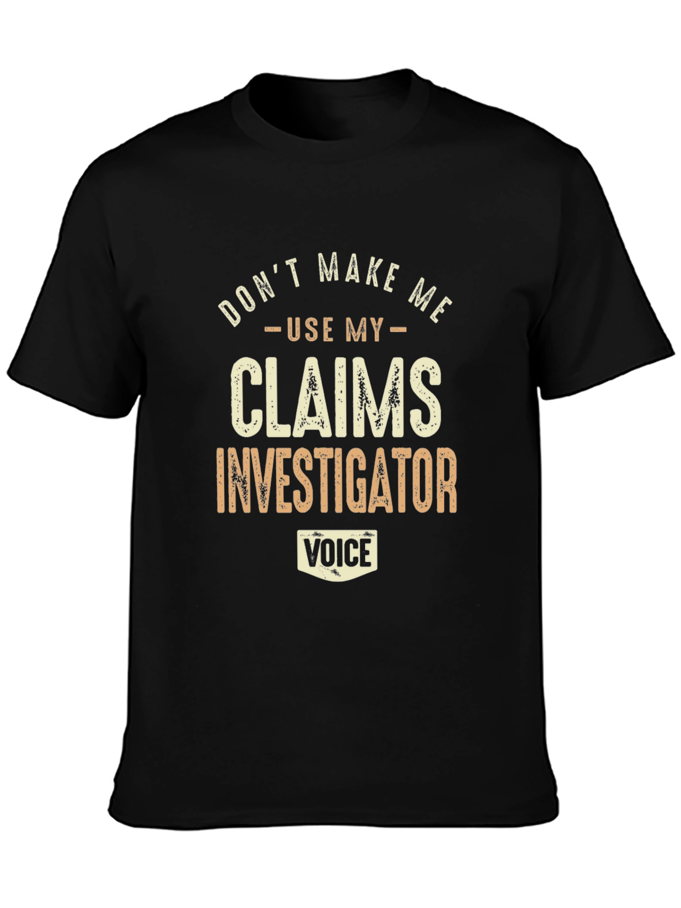 Claims Investigator Voice T-Shirt