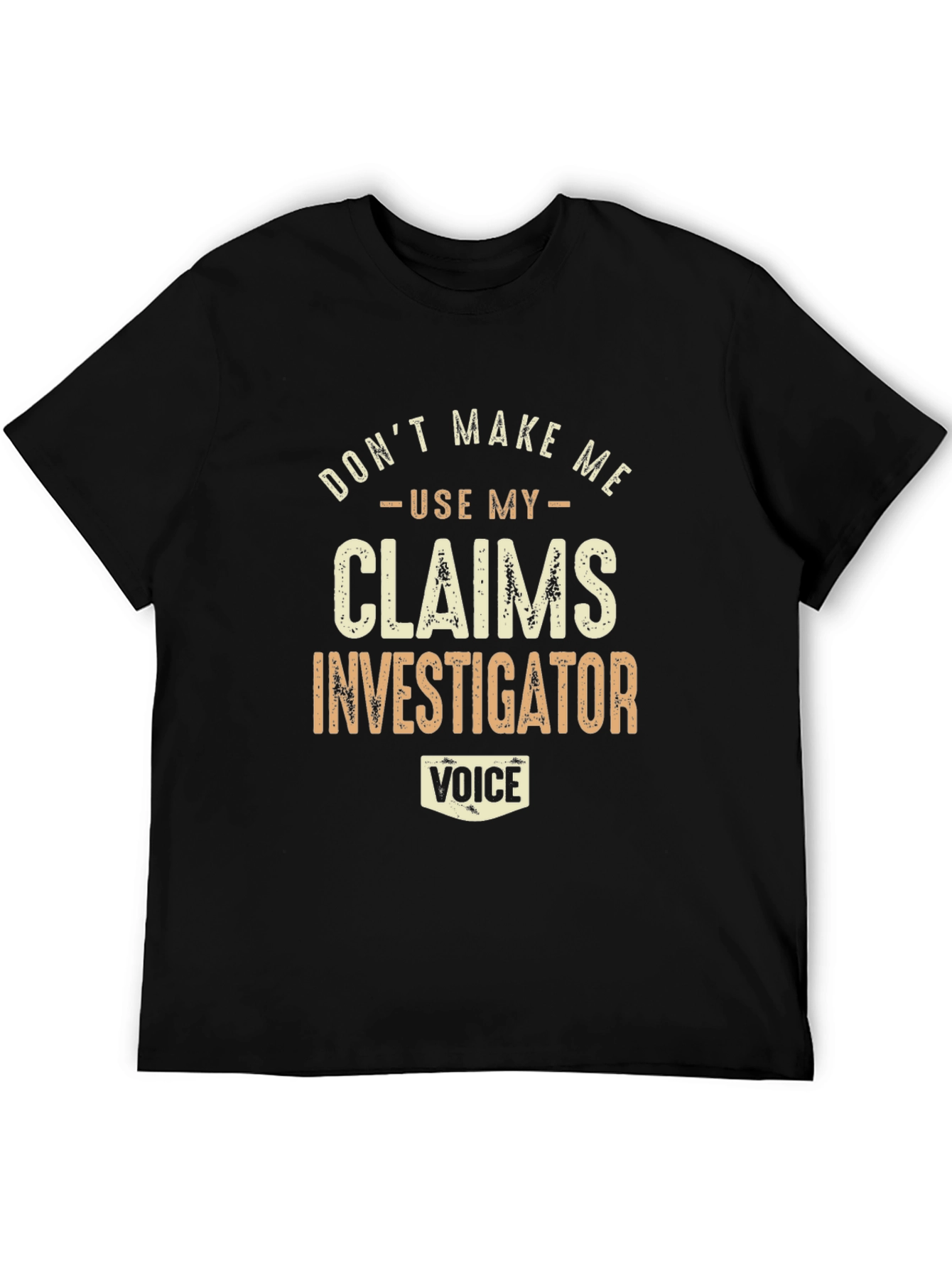 Claims Investigator Voice T-Shirt