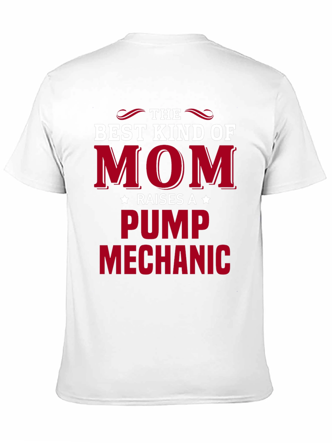 Best Kind of Mom Raises a Pump Mechanic T-Shirt
