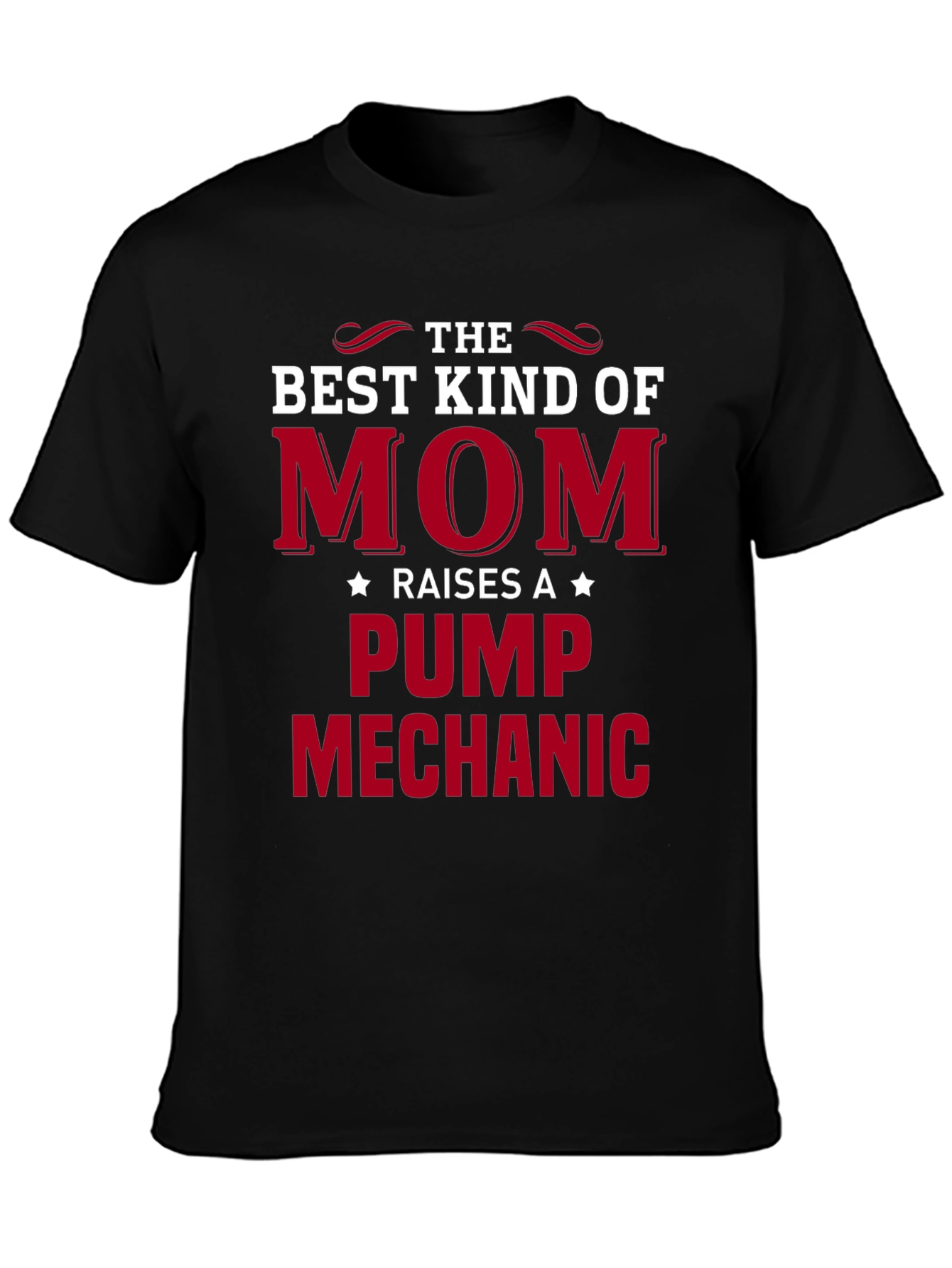 Best Kind of Mom Raises a Pump Mechanic T-Shirt