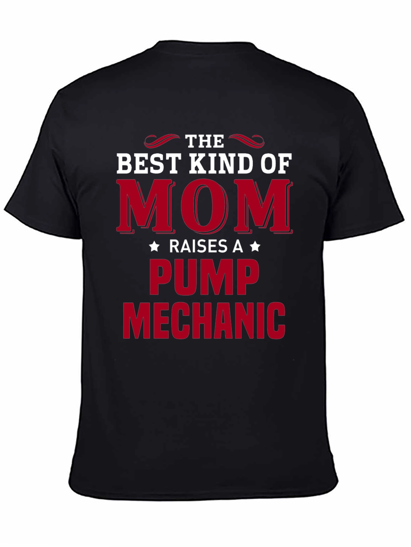 Best Kind of Mom Raises a Pump Mechanic T-Shirt
