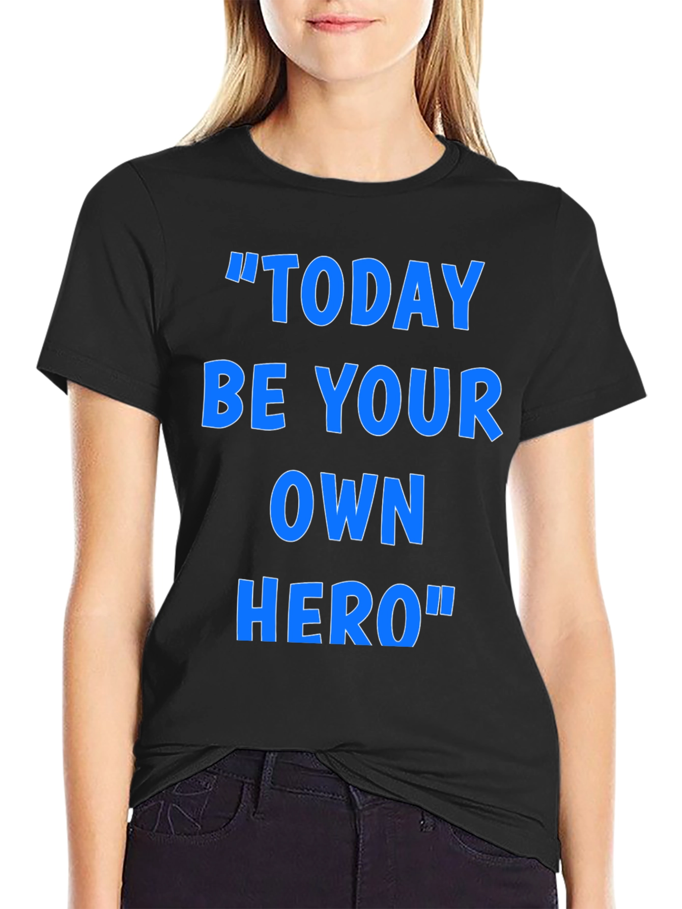 Inspirational Today Be Your Own Hero Graphic T-Shirt