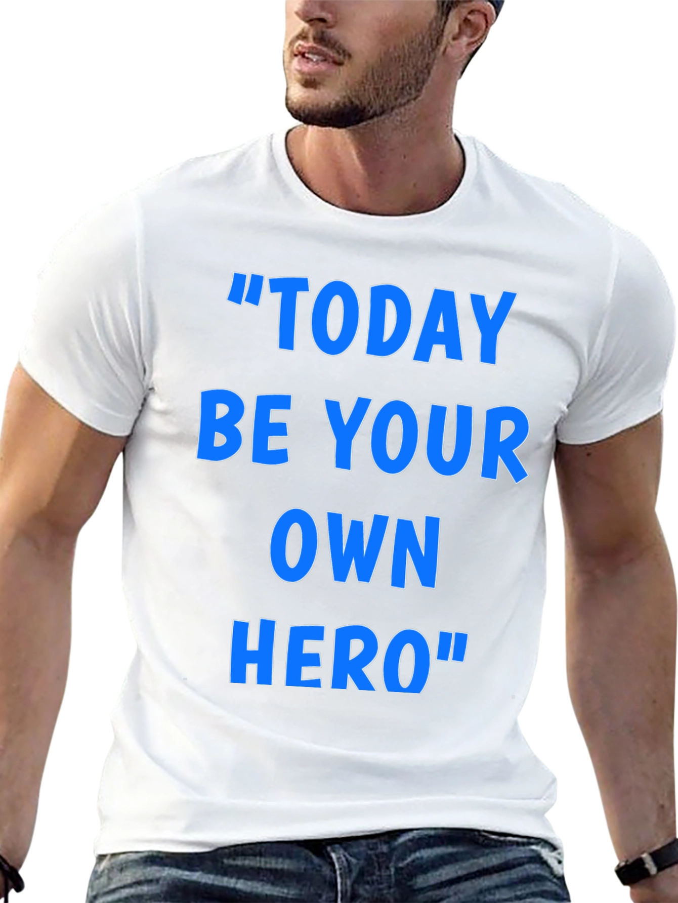 Inspirational Today Be Your Own Hero Graphic T-Shirt