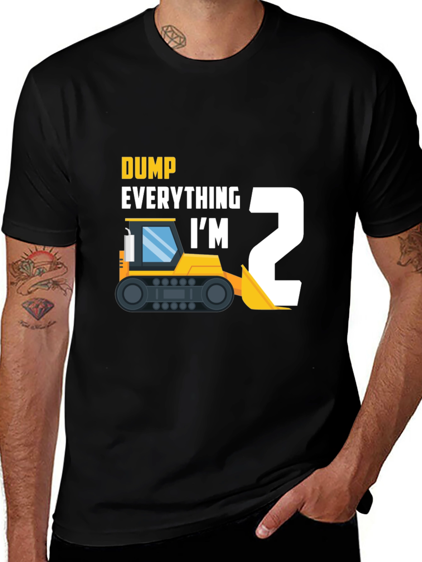 Dump Everything Im 2 Toddler T-Shirt