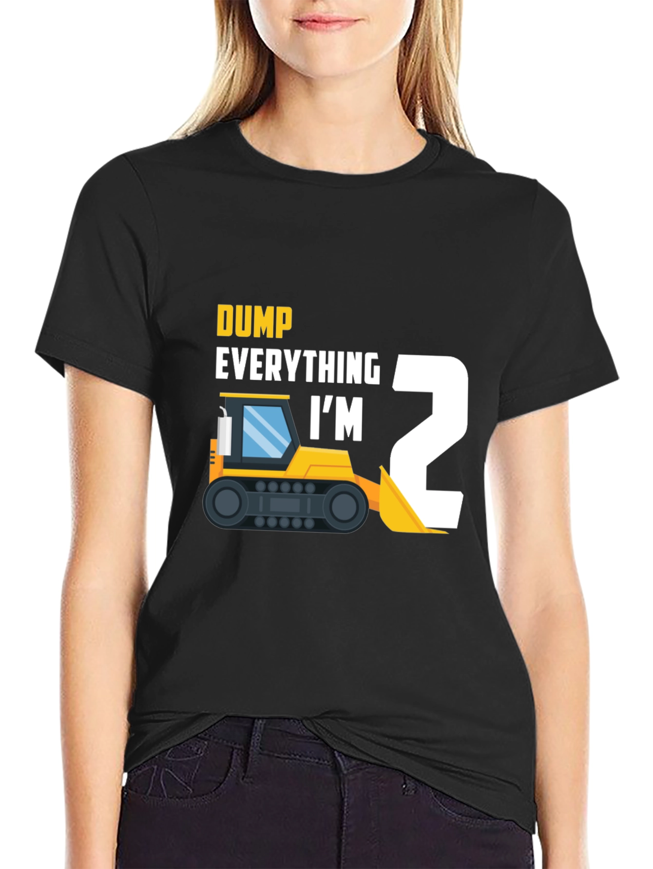 Dump Everything Im 2 Toddler T-Shirt