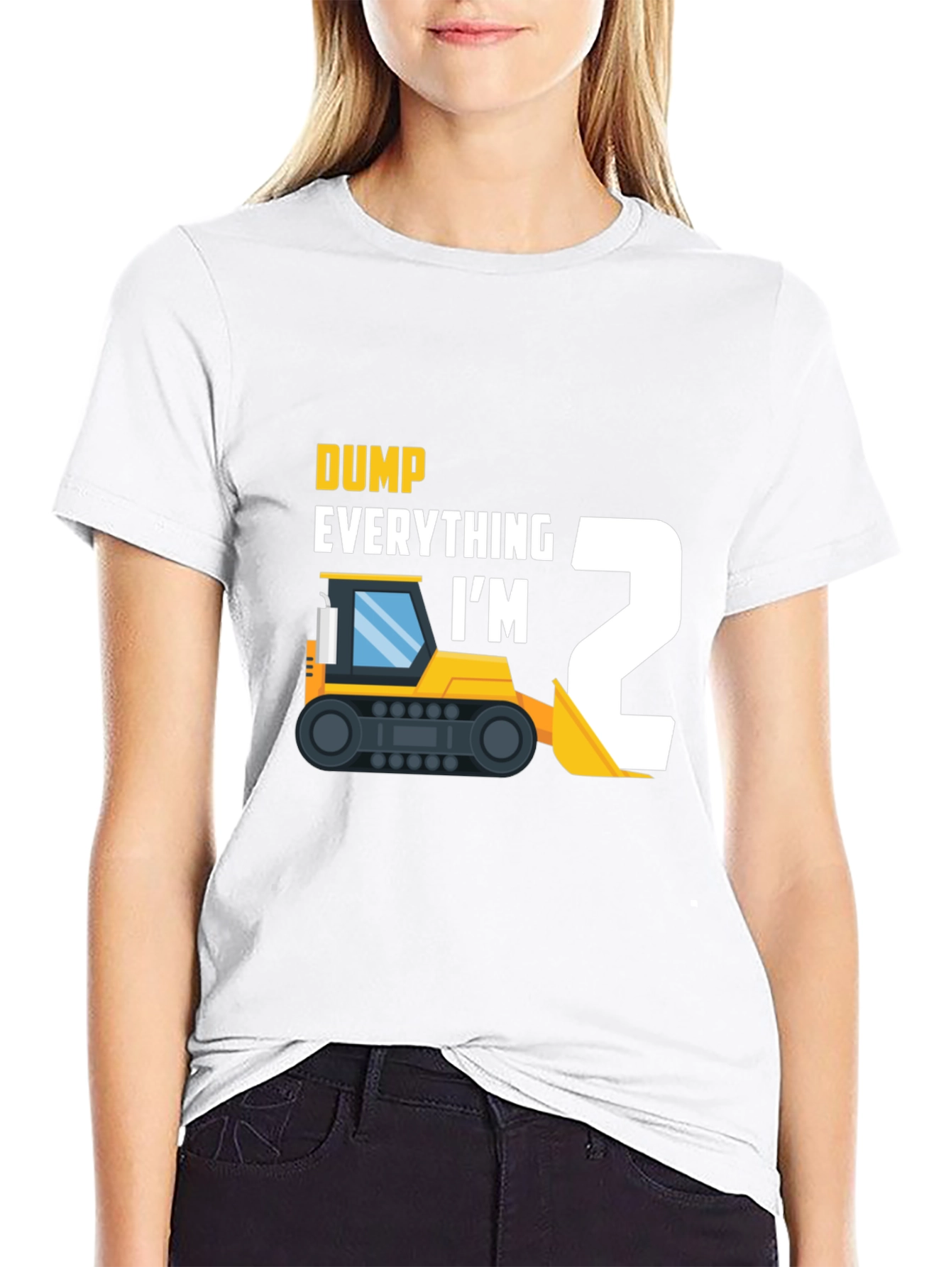 Dump Everything Im 2 Toddler T-Shirt