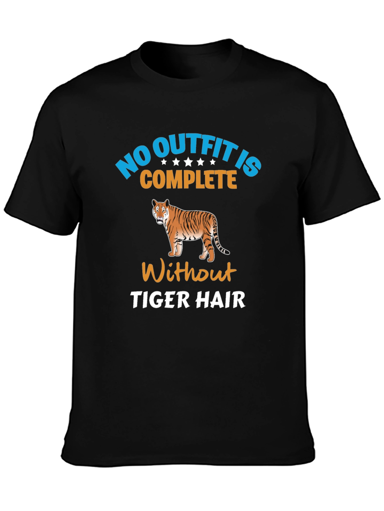 No Outfit Complete Tiger Hair T-Shirt
