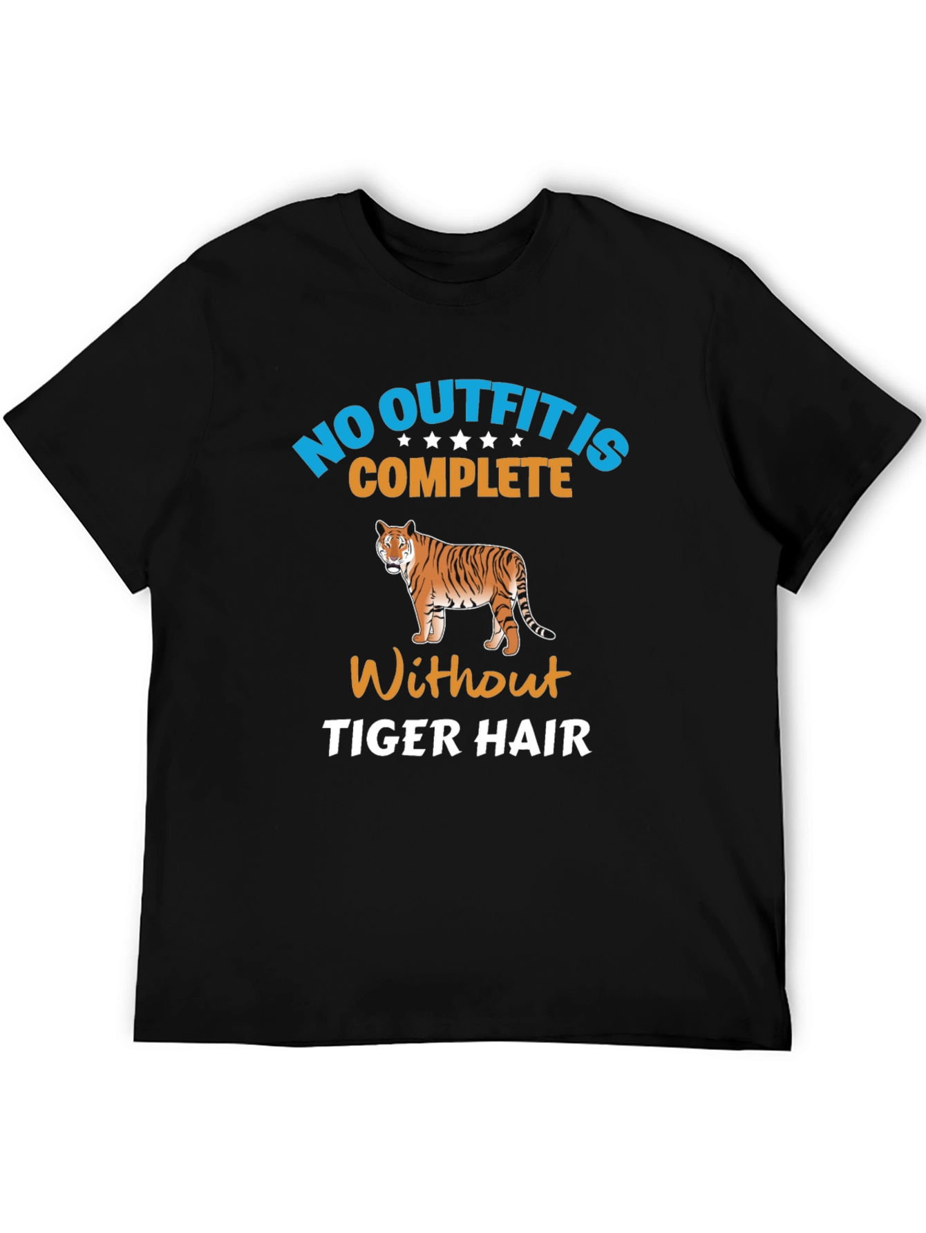 No Outfit Complete Tiger Hair T-Shirt