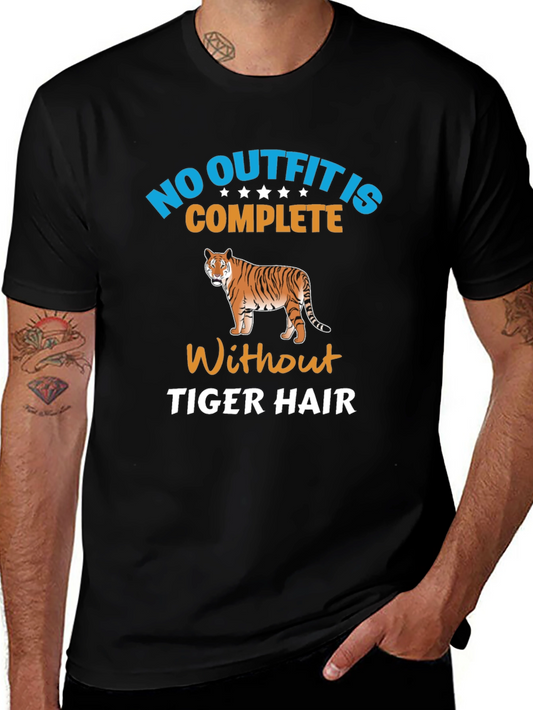No Outfit Complete Tiger Hair T-Shirt