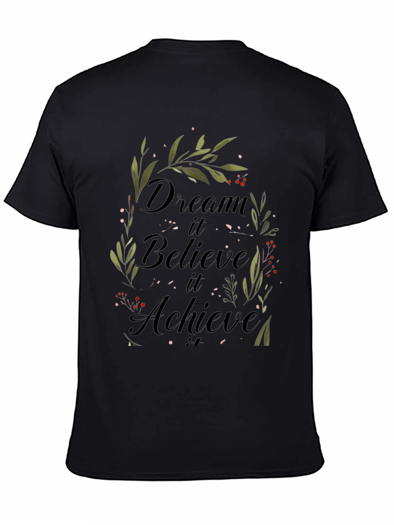 Dream Believe Achieve T-Shirt - Inspirational Design