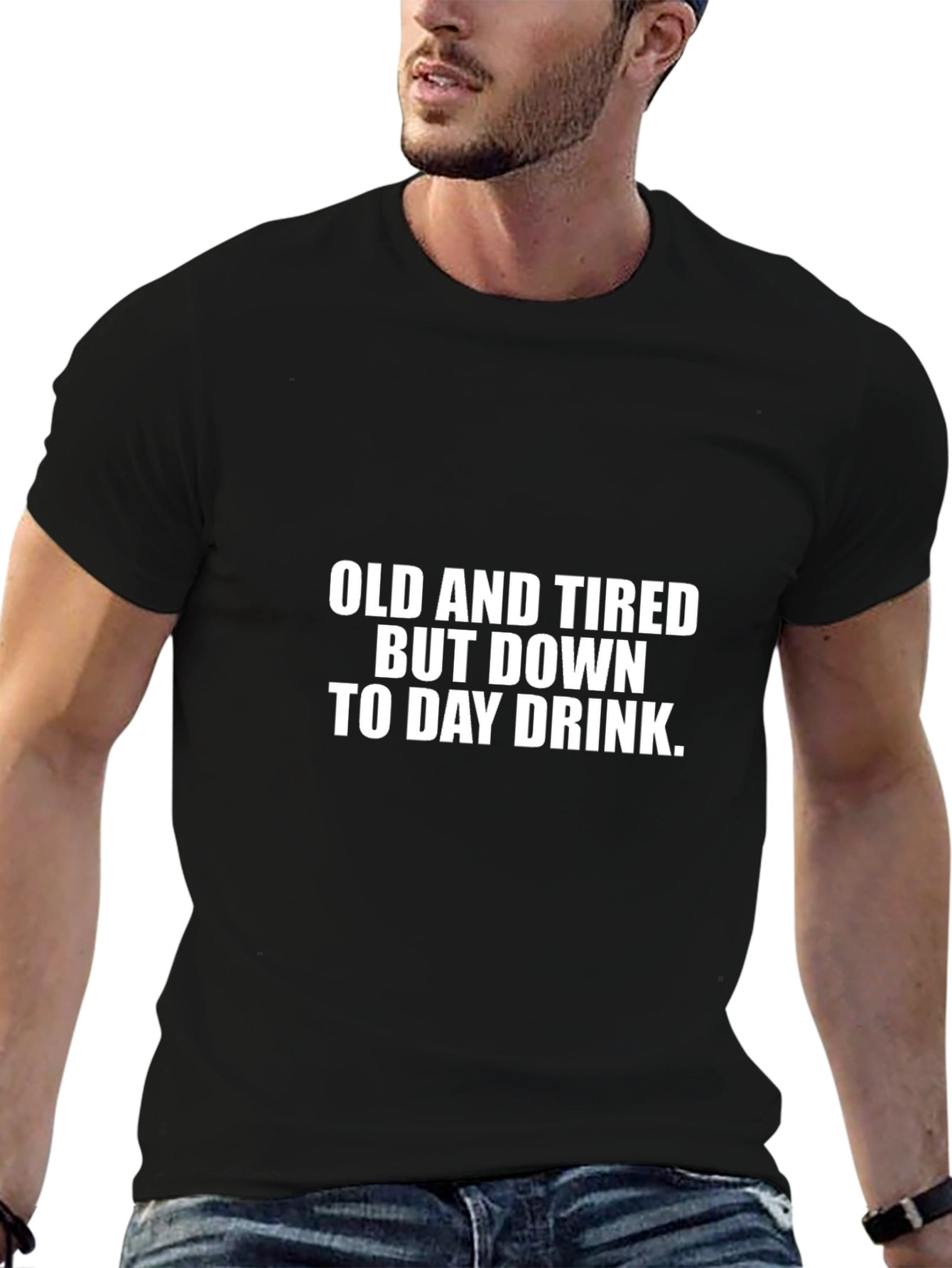 Funny Drinking T-Shirt - Old and Tired Day Drink