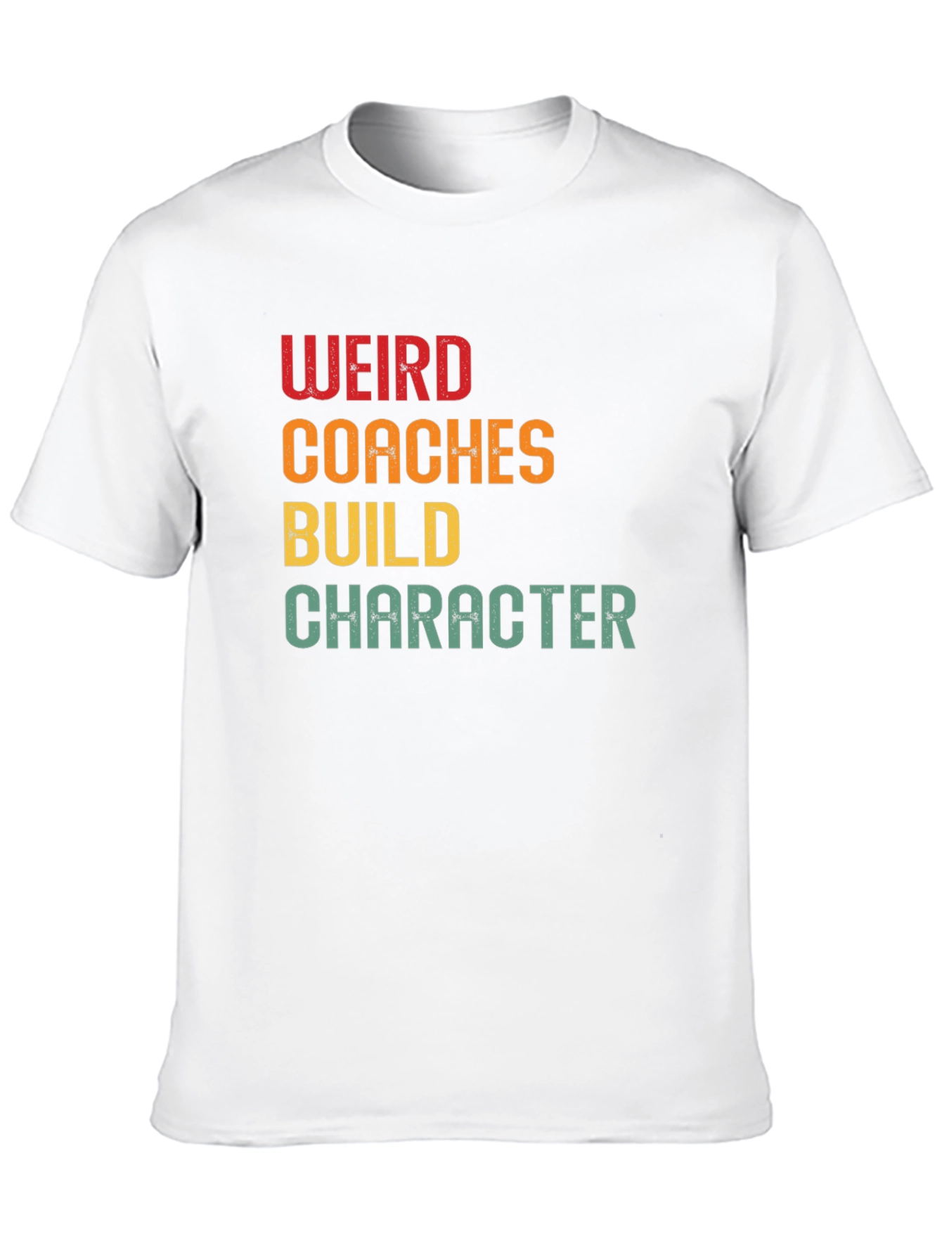 Weird Coaches Build Character Graphic T-Shirt
