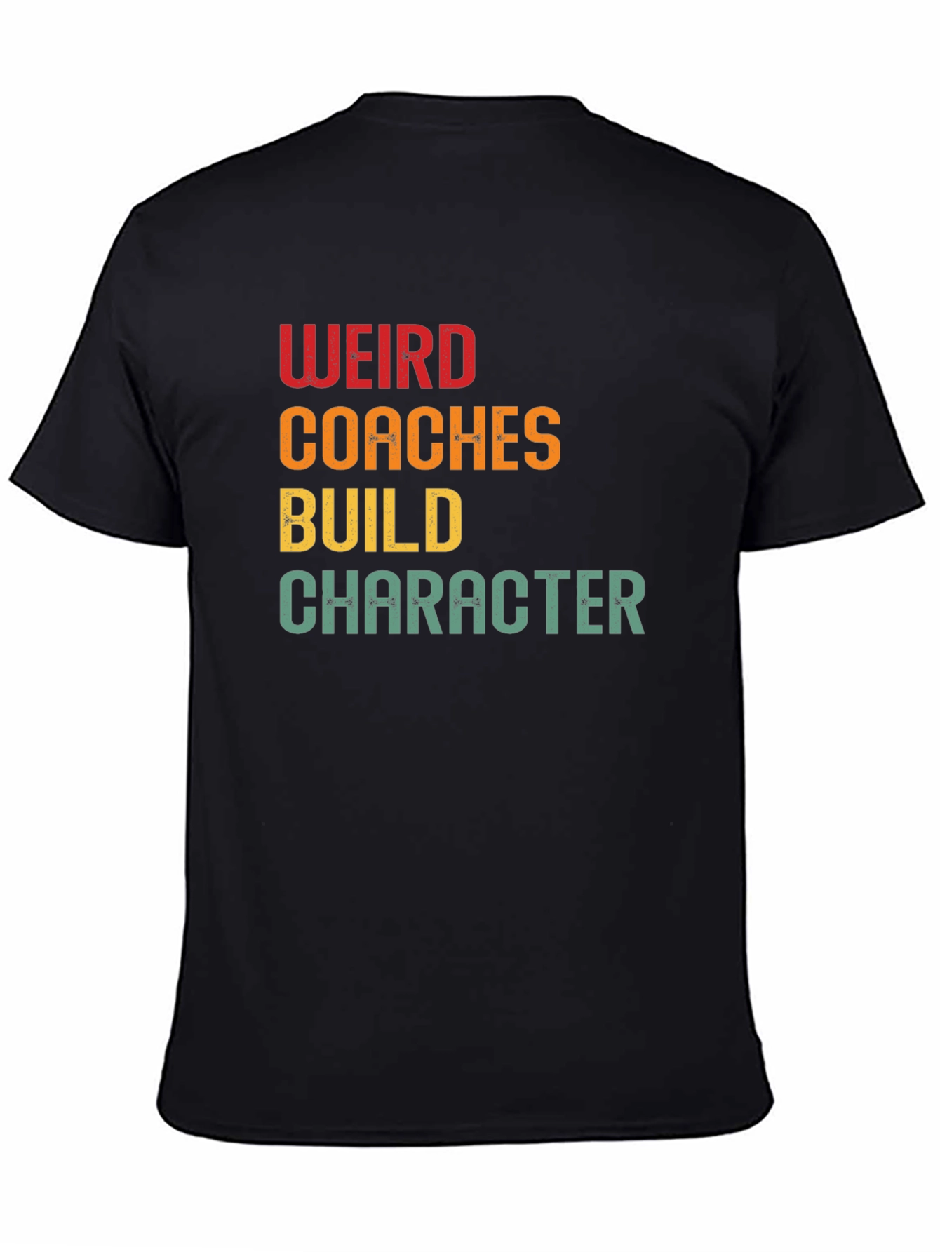 Weird Coaches Build Character Graphic T-Shirt