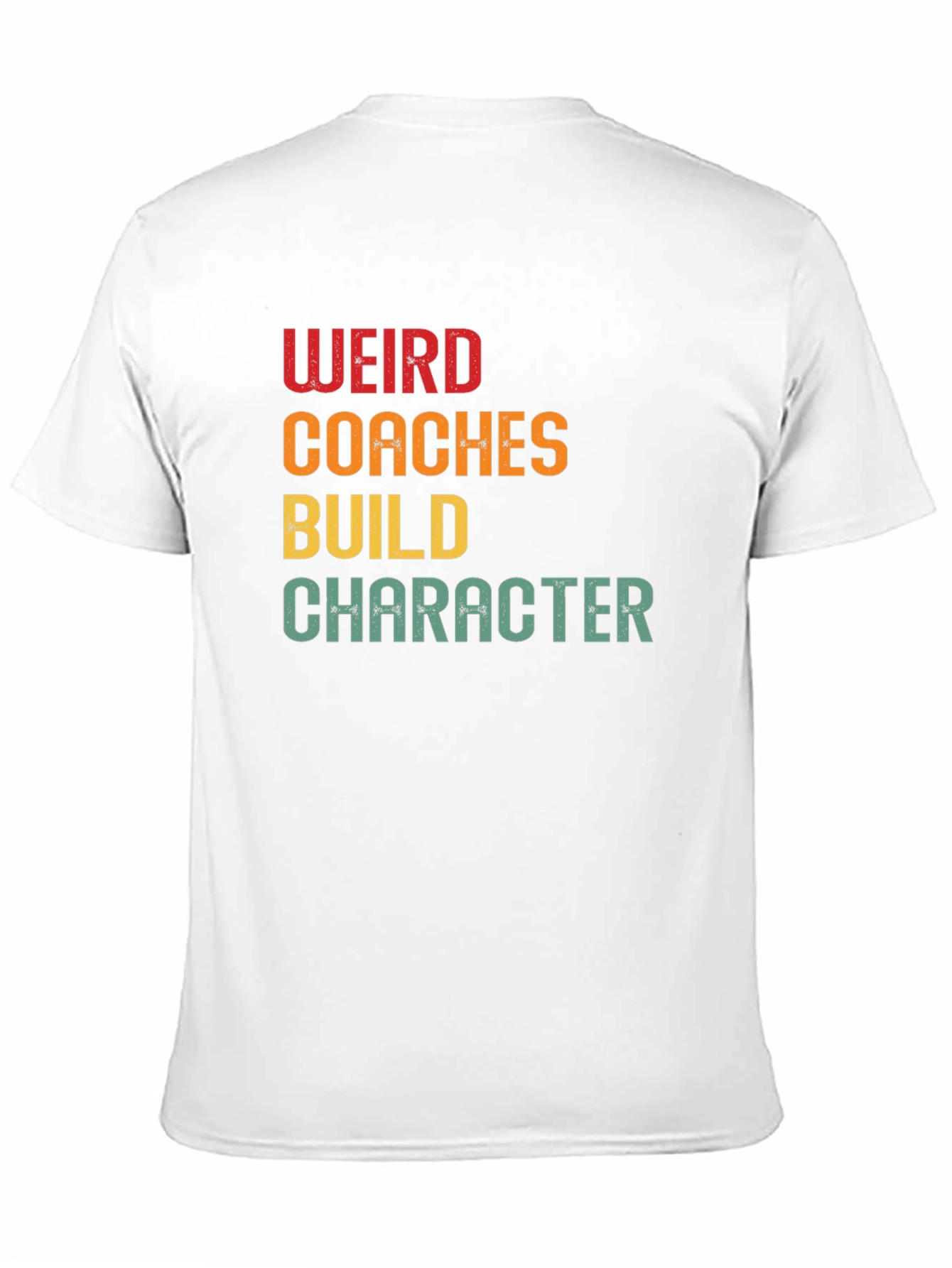 Weird Coaches Build Character Graphic T-Shirt