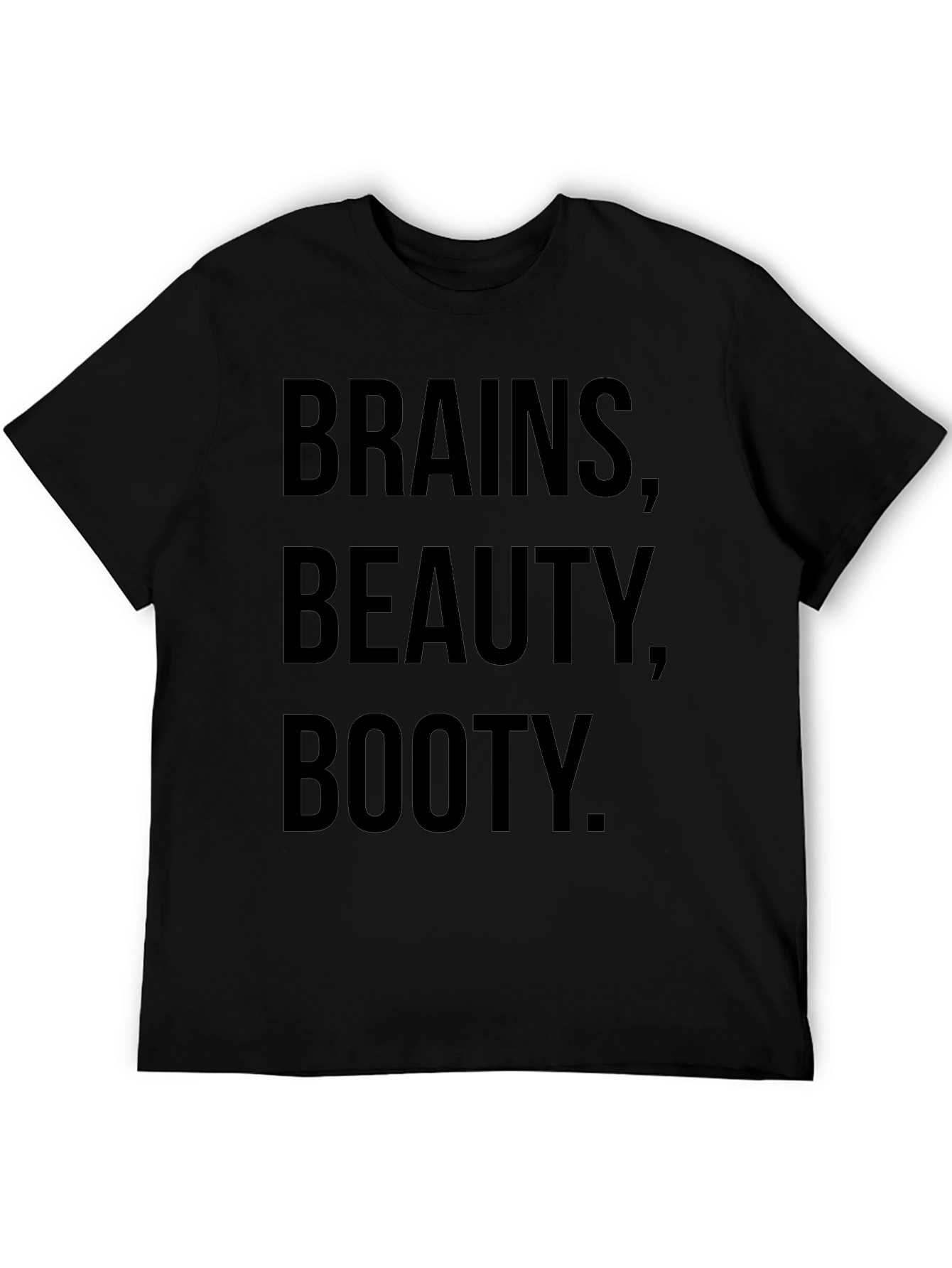 Brains Beauty Booty T-Shirt - Funny Slogan Tee