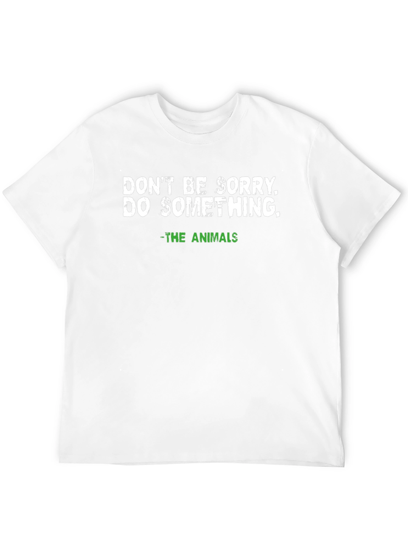 Dont Be Sorry T-Shirt