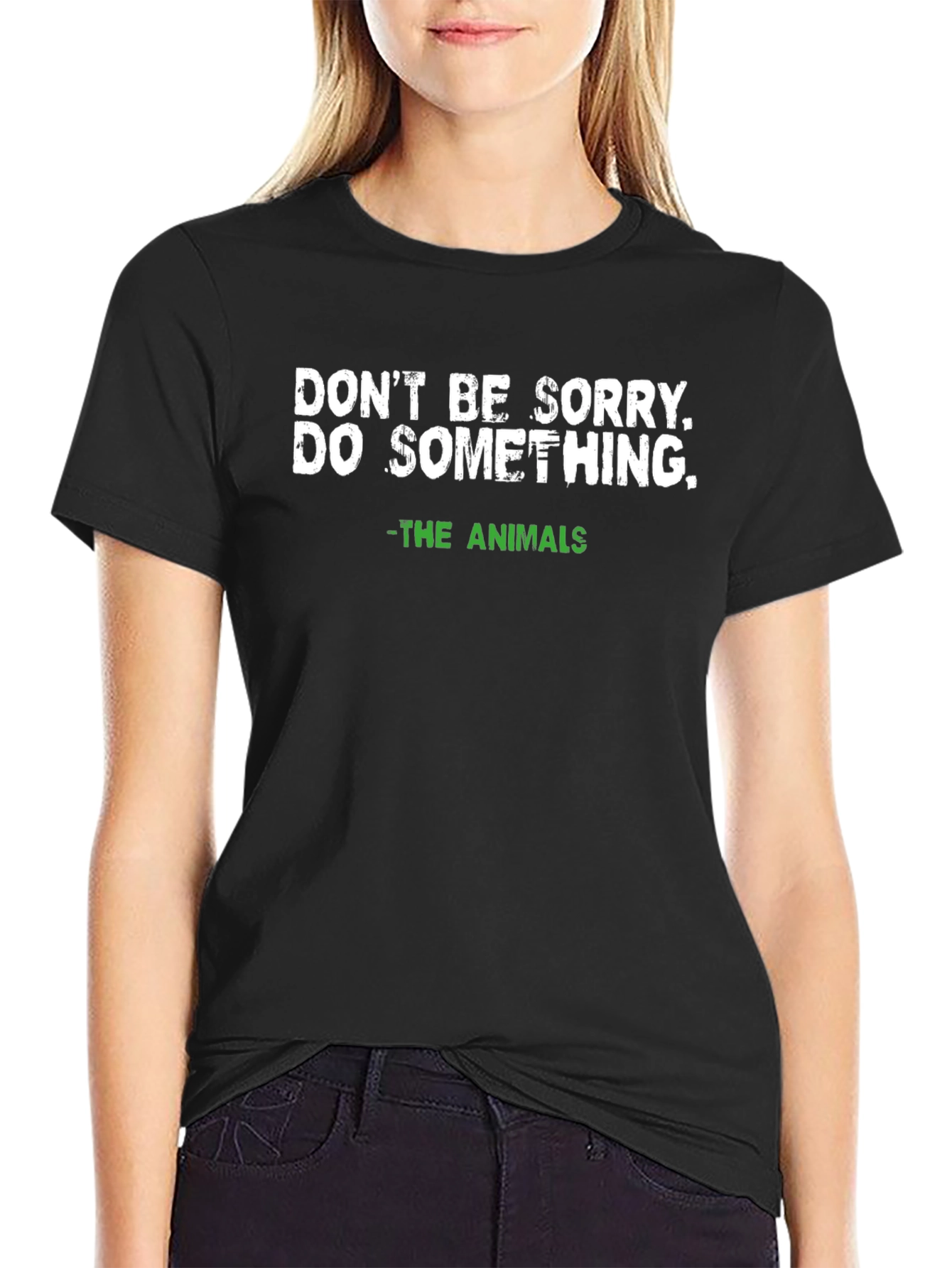 Dont Be Sorry T-Shirt