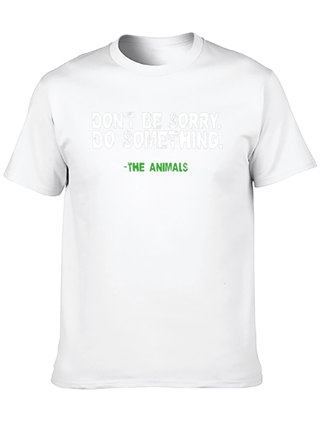 Dont Be Sorry T-Shirt