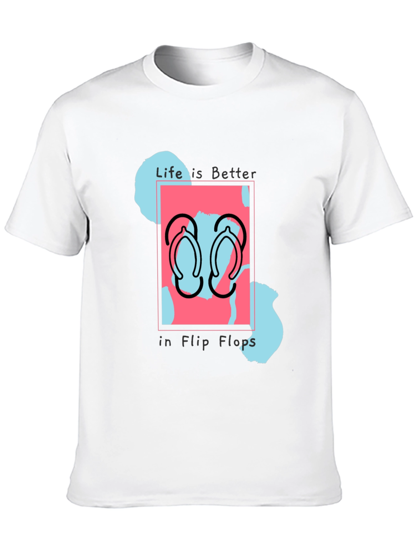 Life is Better in Flip Flops T-Shirt