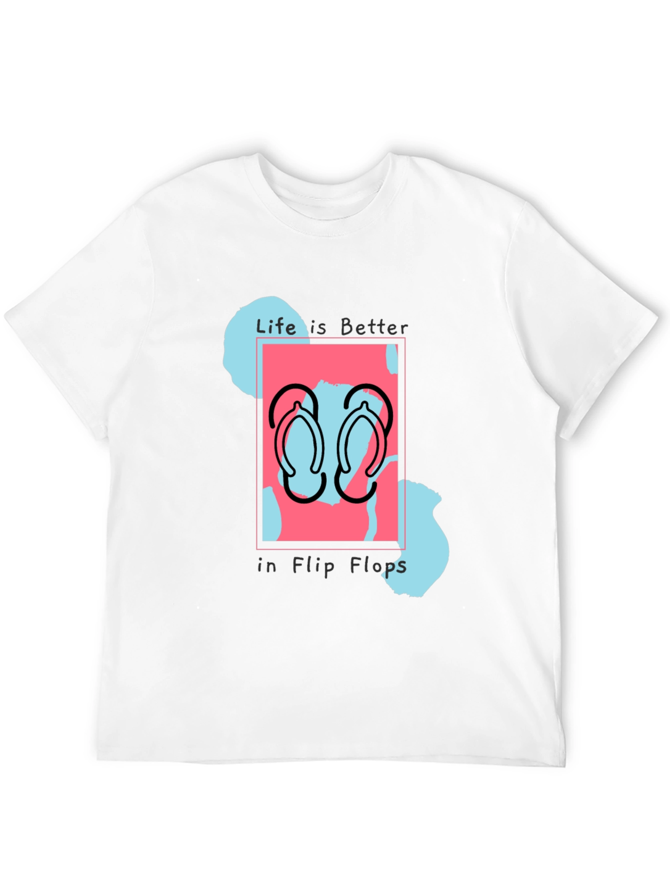 Life is Better in Flip Flops T-Shirt