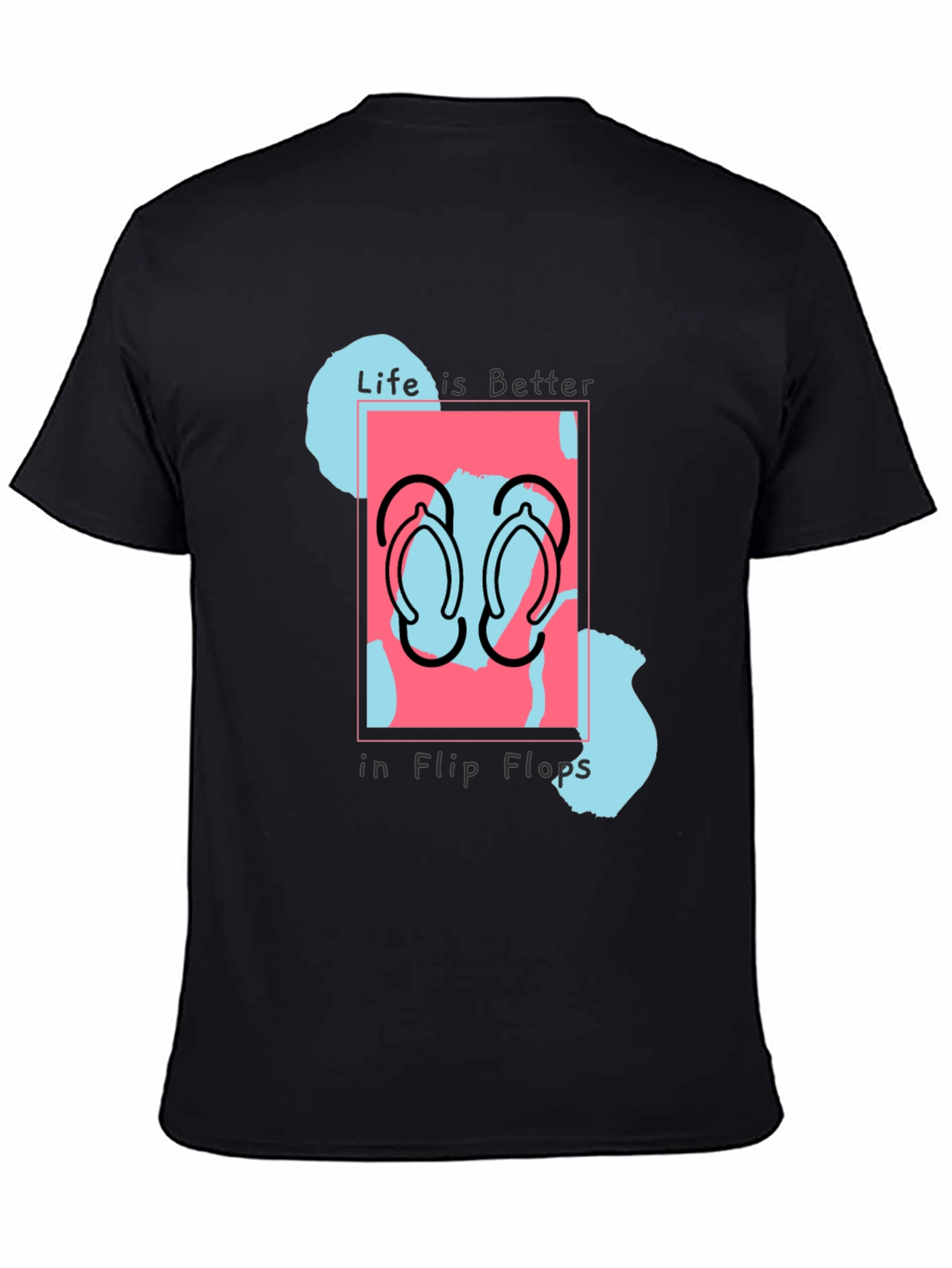 Life is Better in Flip Flops T-Shirt