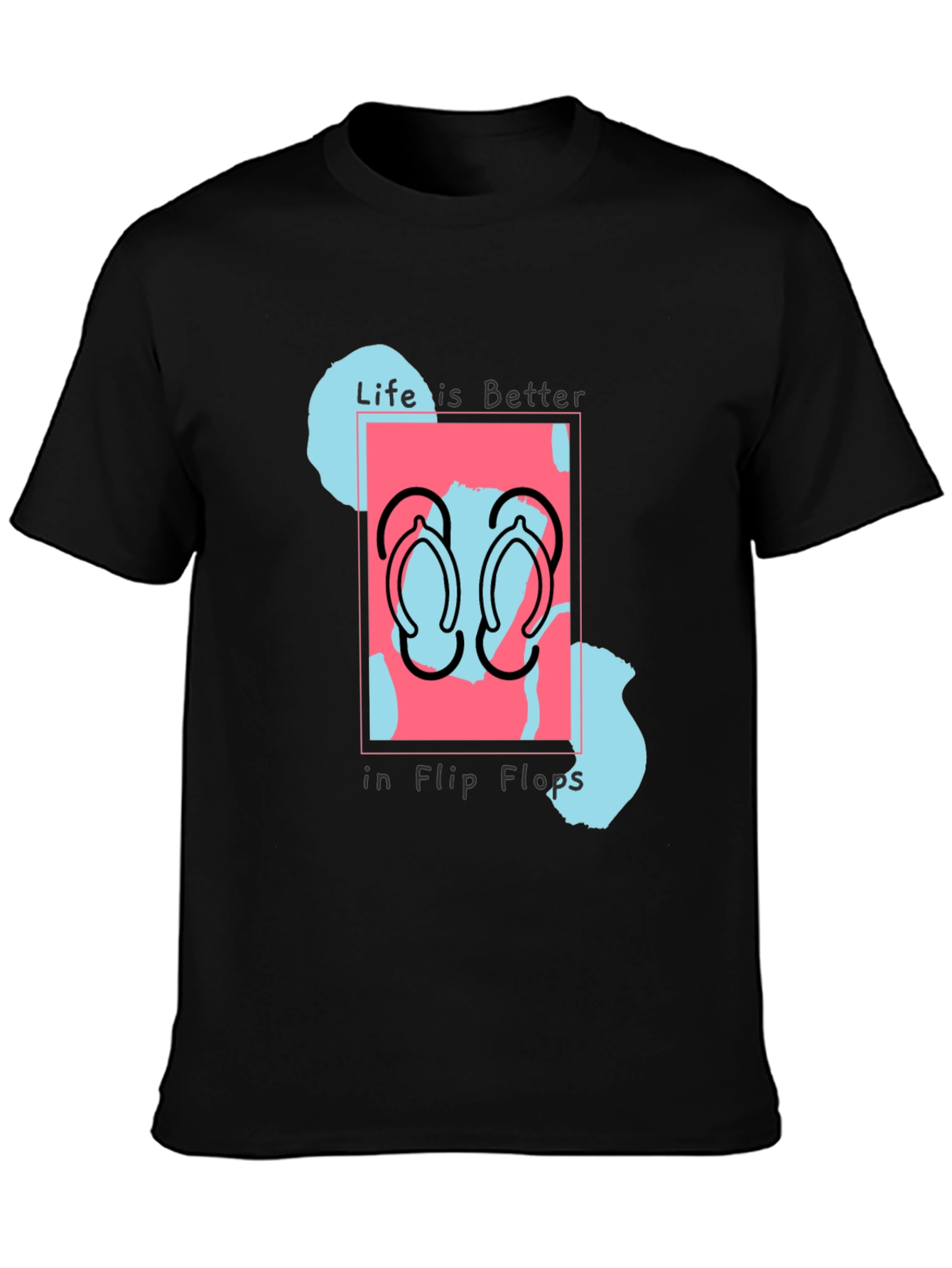 Life is Better in Flip Flops T-Shirt