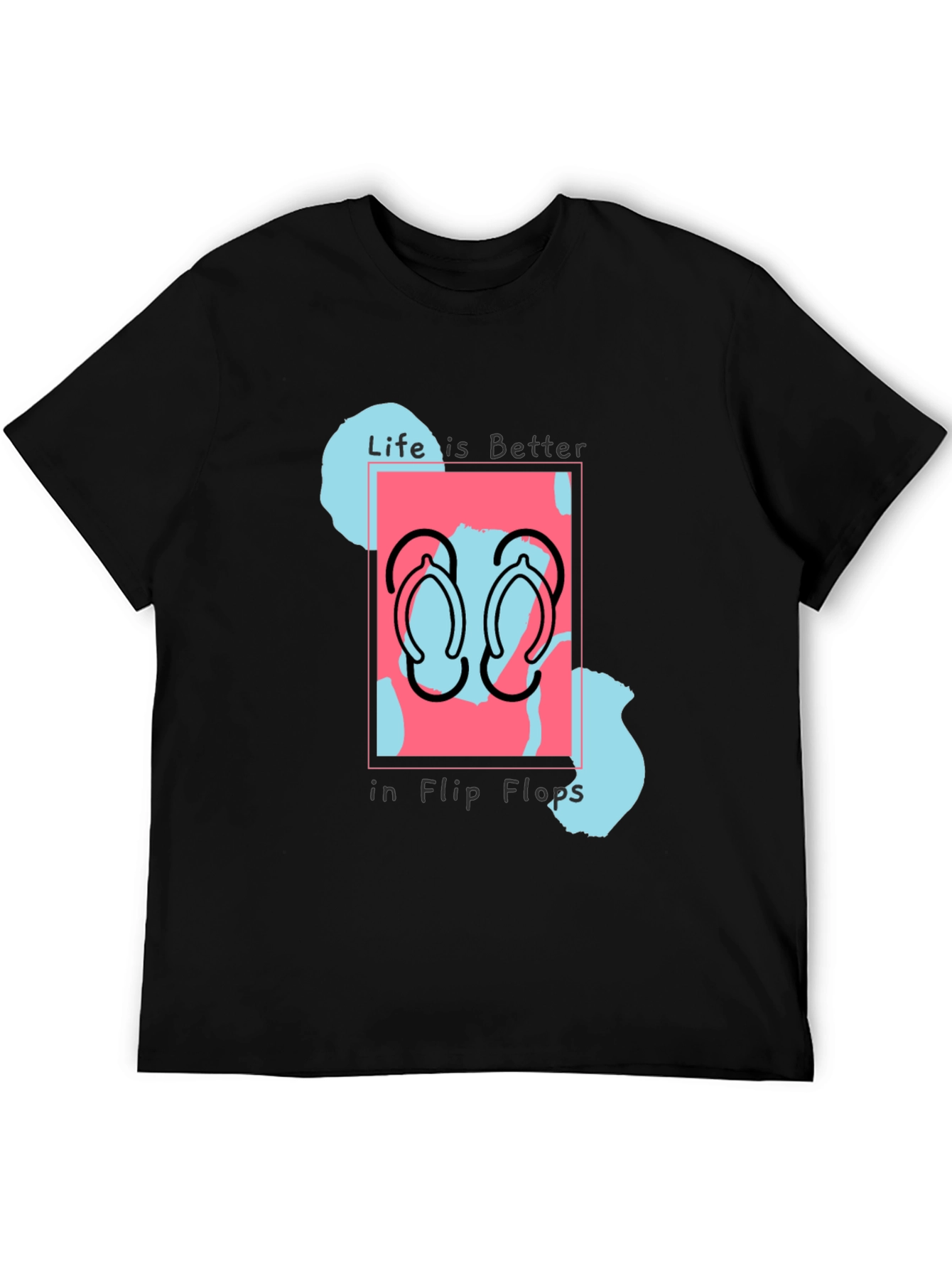 Life is Better in Flip Flops T-Shirt