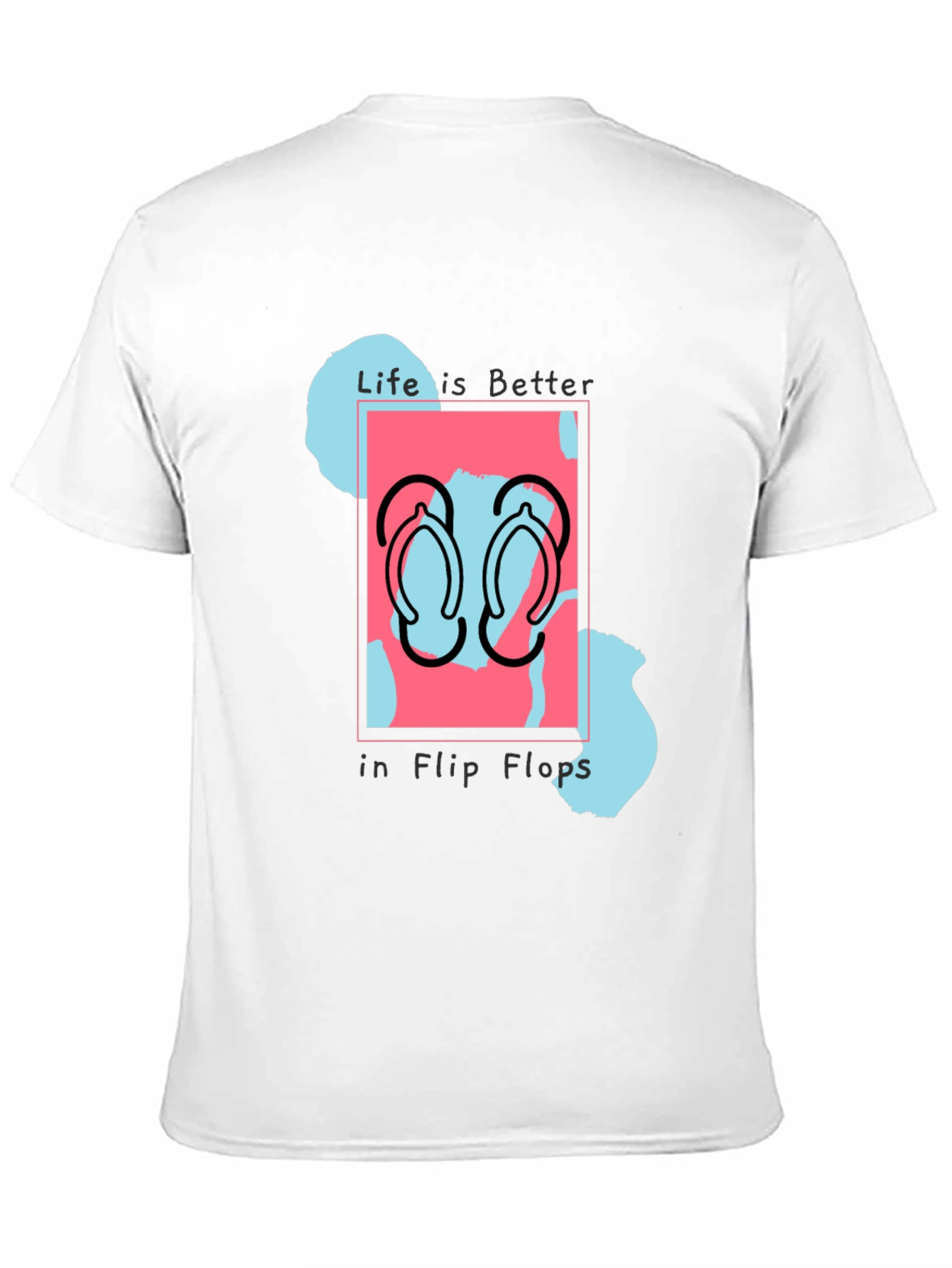 Life is Better in Flip Flops T-Shirt