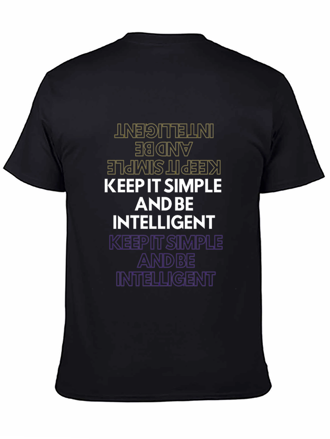 Keep it Simple and Be Intelligent Graphic Tee