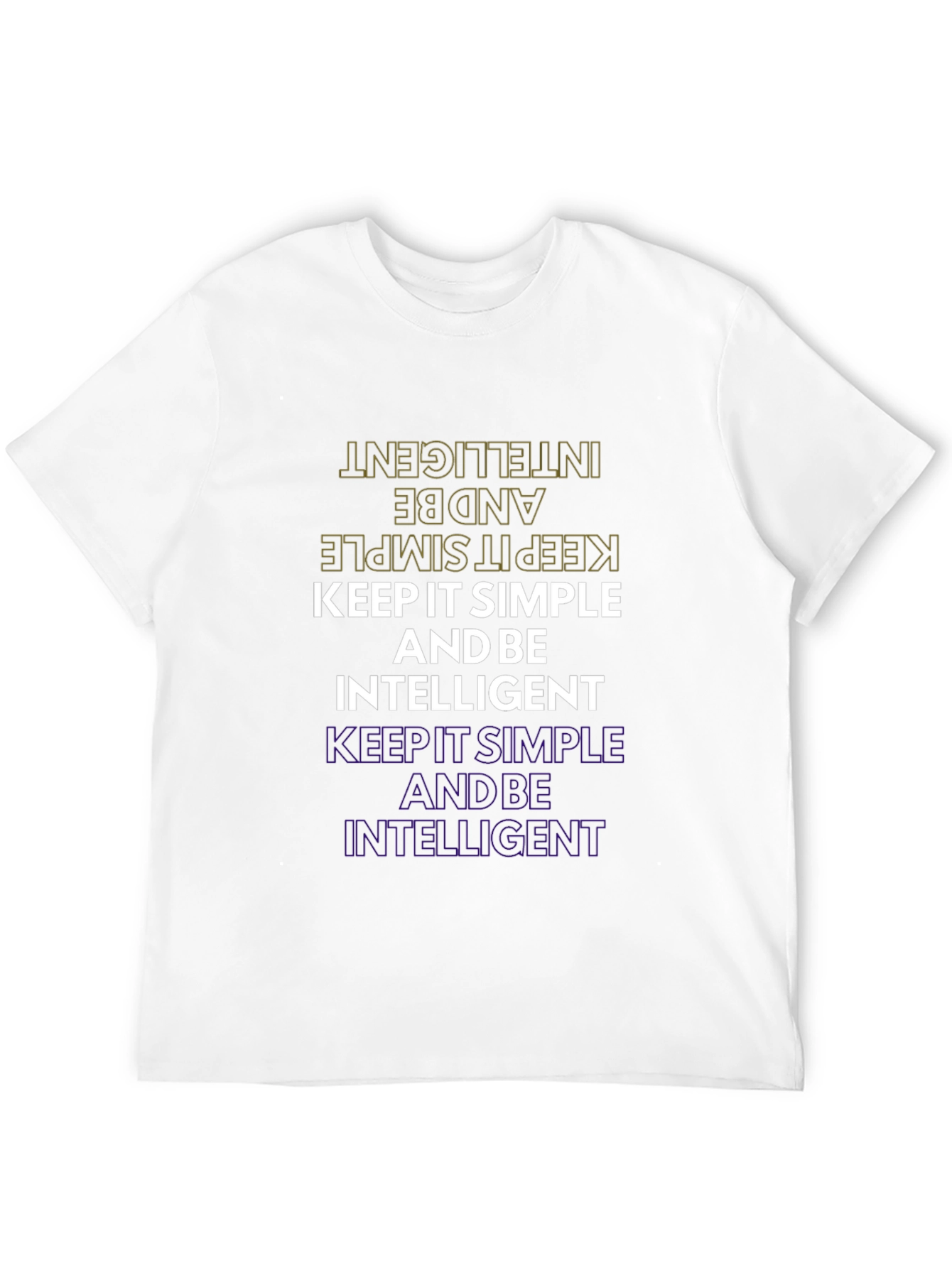 Keep it Simple and Be Intelligent Graphic Tee