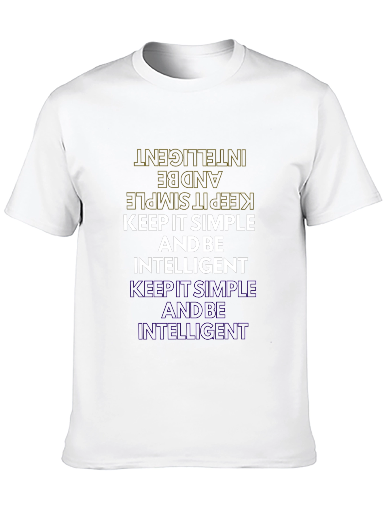 Keep it Simple and Be Intelligent Graphic Tee