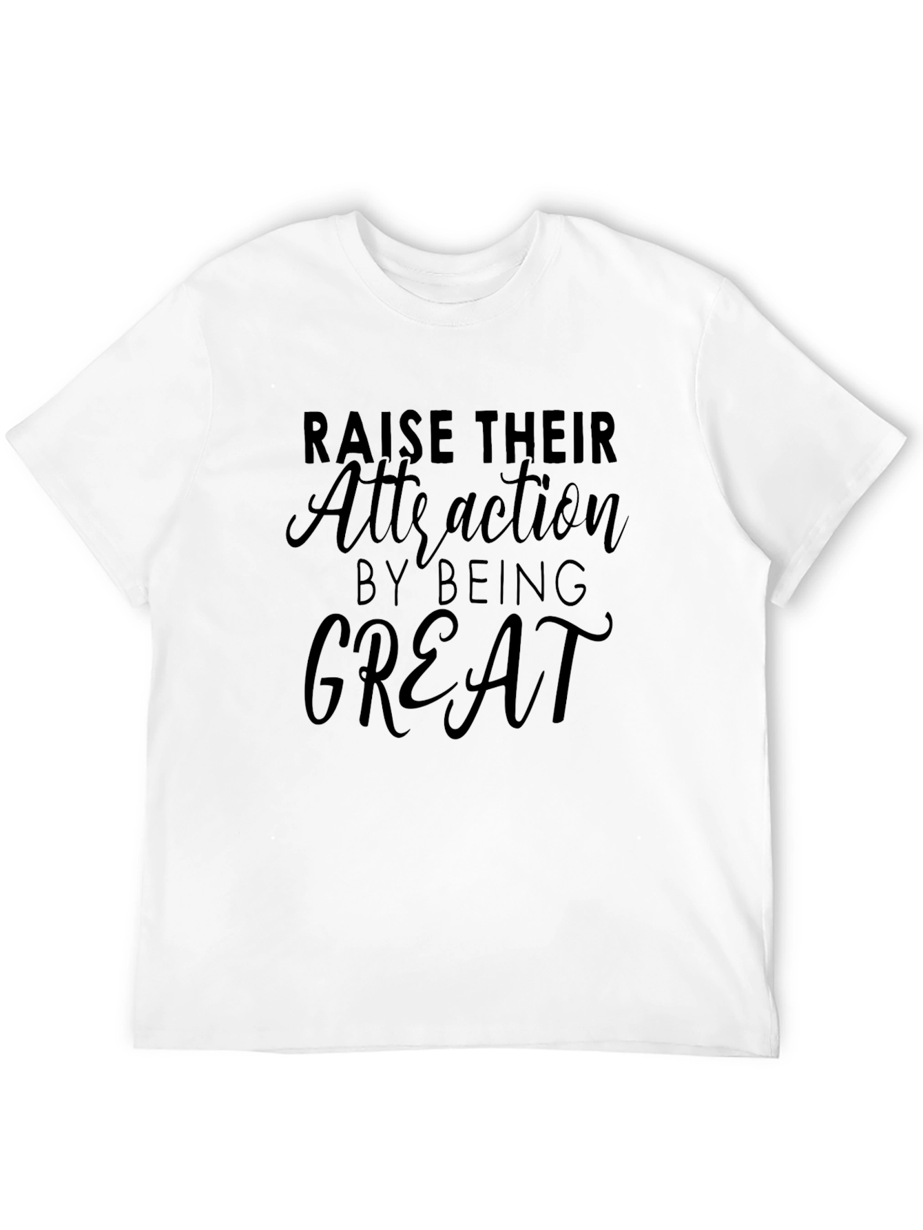 Raise Their Attraction T-Shirt