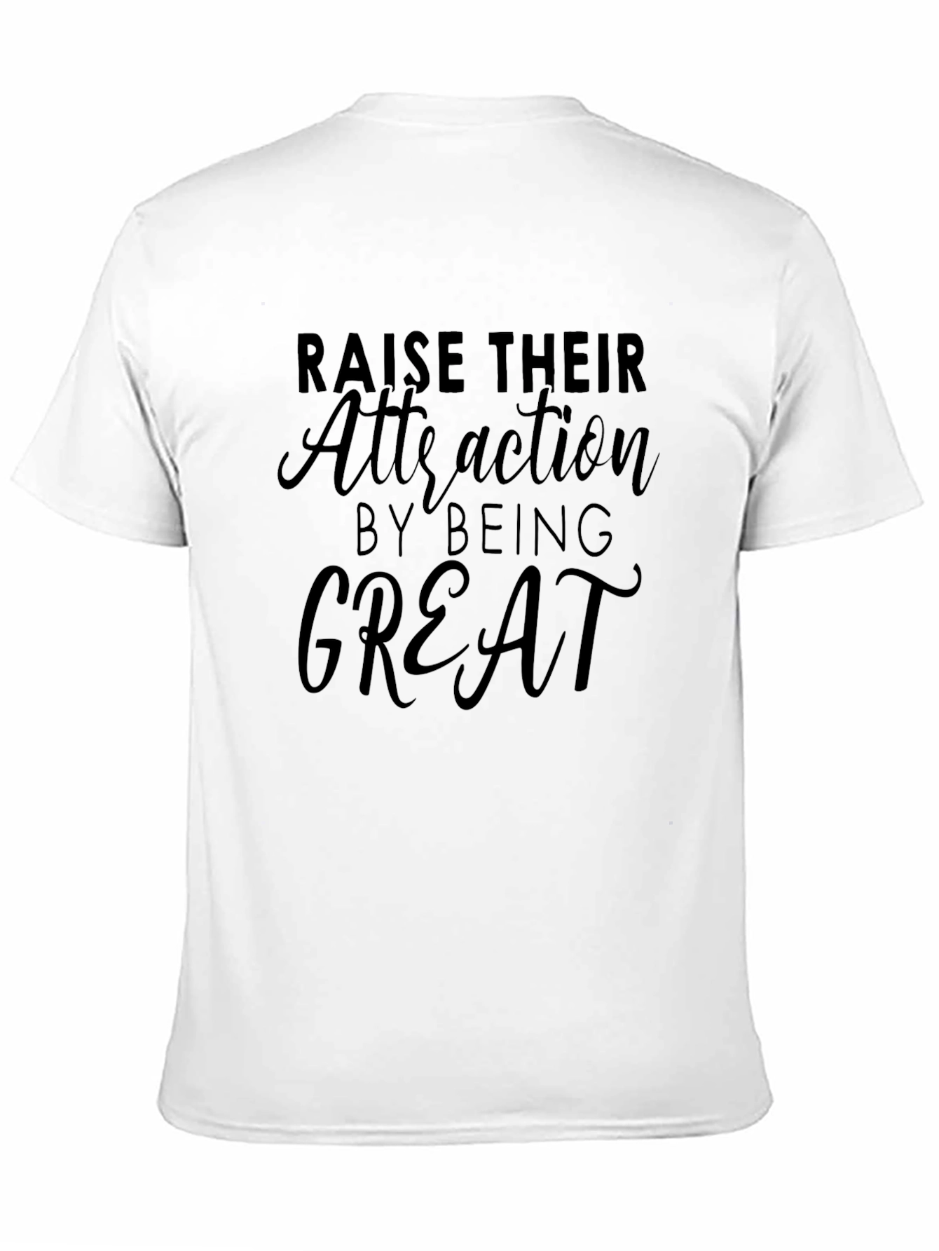 Raise Their Attraction T-Shirt