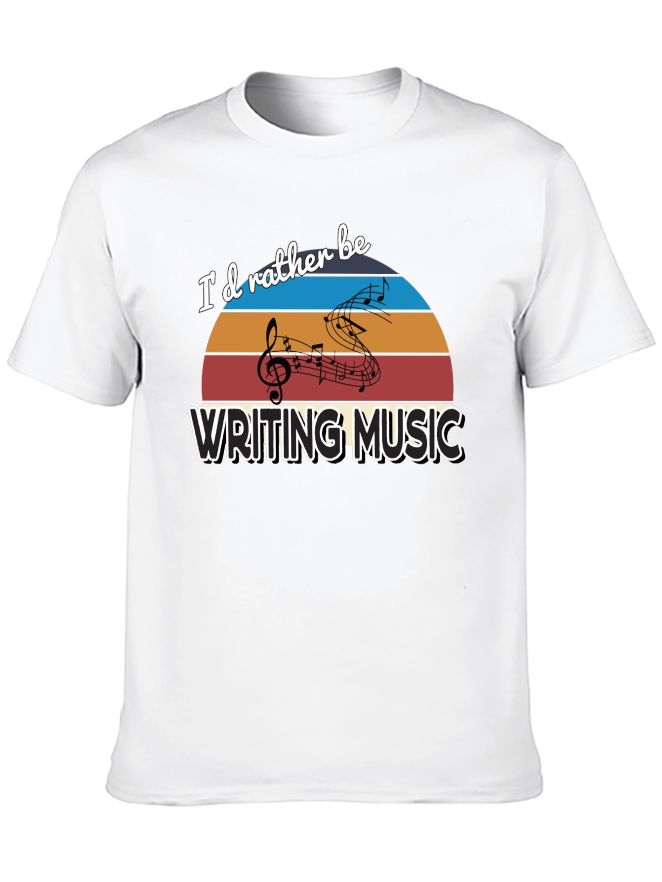 Id Rather Be Writing Music T-Shirt