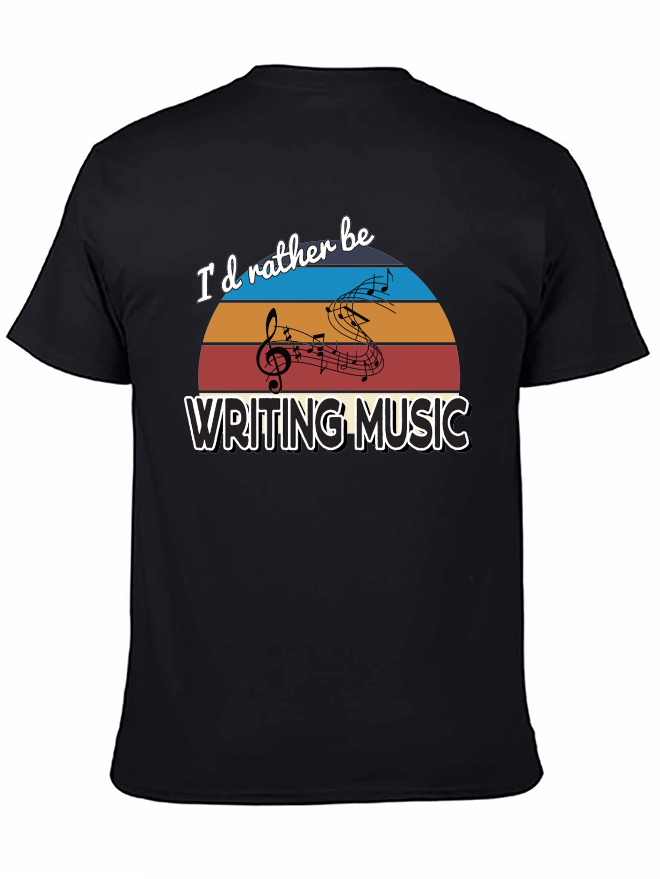 Id Rather Be Writing Music T-Shirt