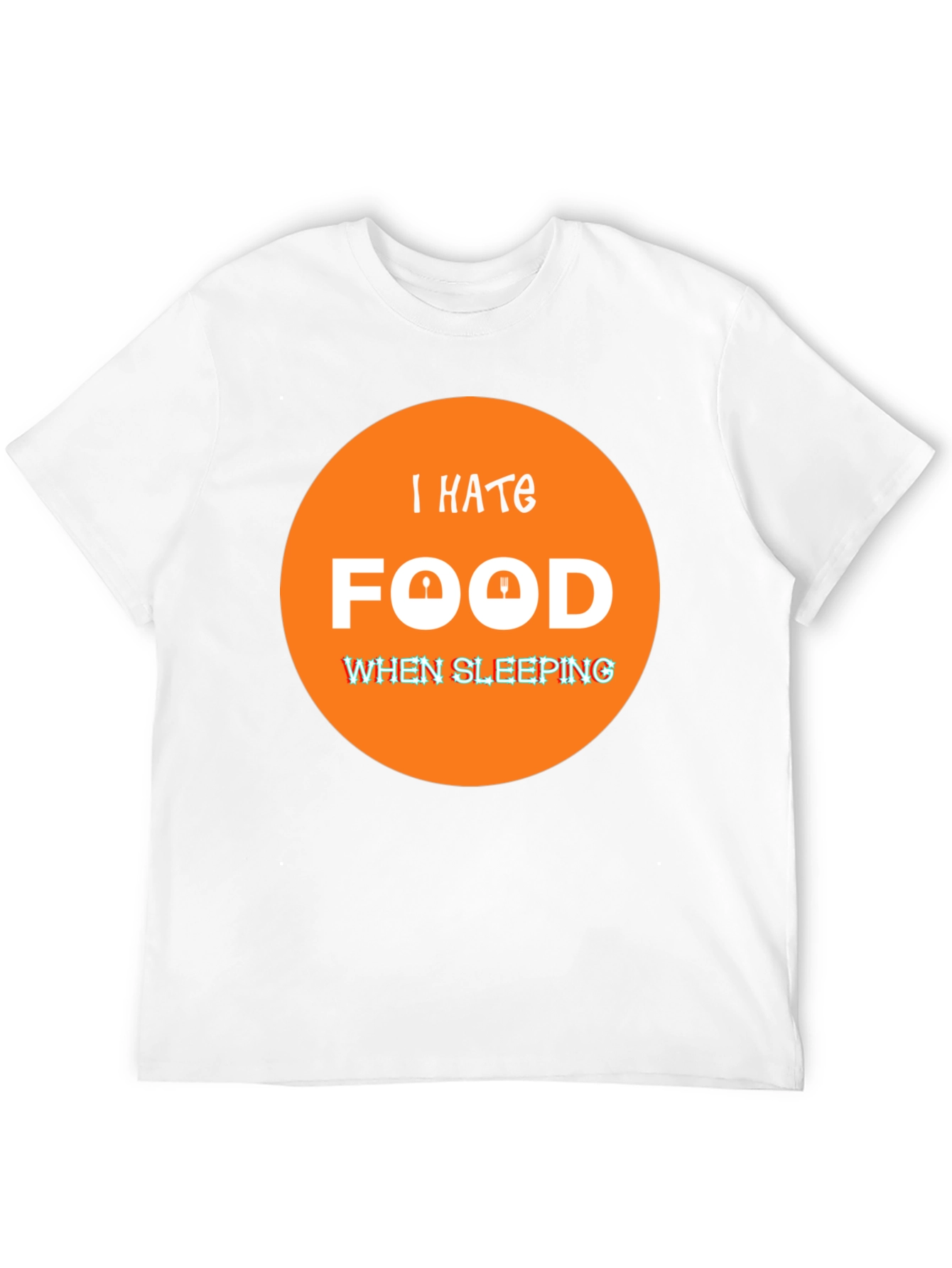I Hate Food When Sleeping Funny T-Shirt