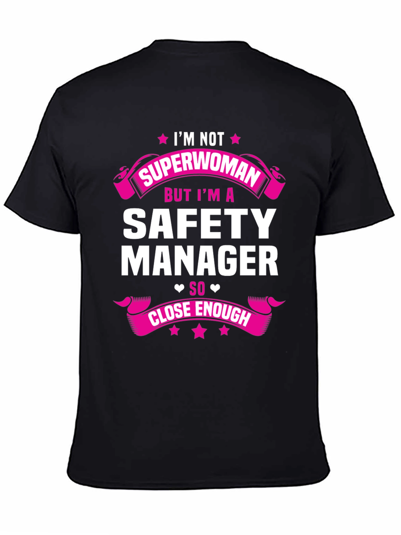 Safety Manager T-Shirt - Superwoman Close Enough!