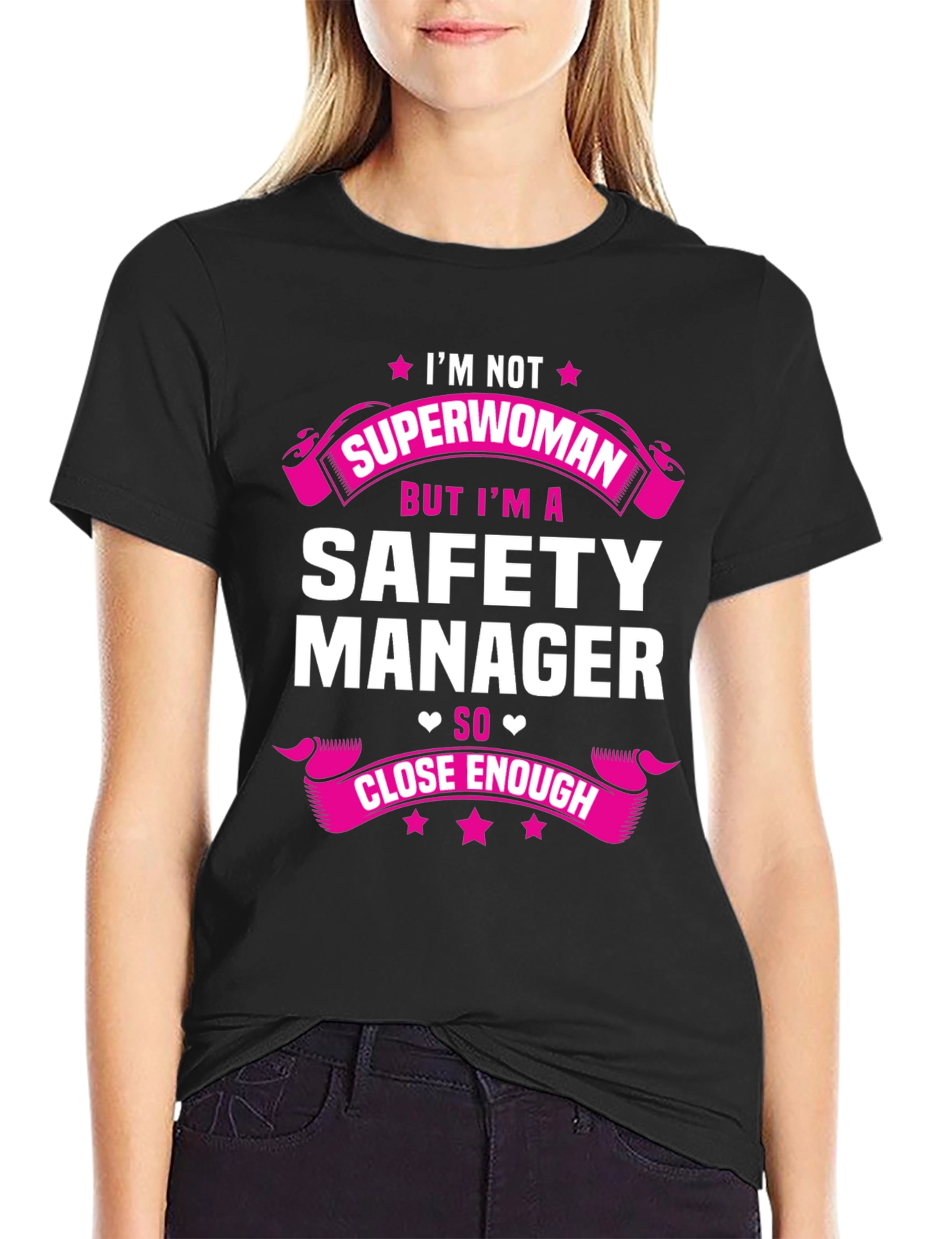 Safety Manager T-Shirt - Superwoman Close Enough!
