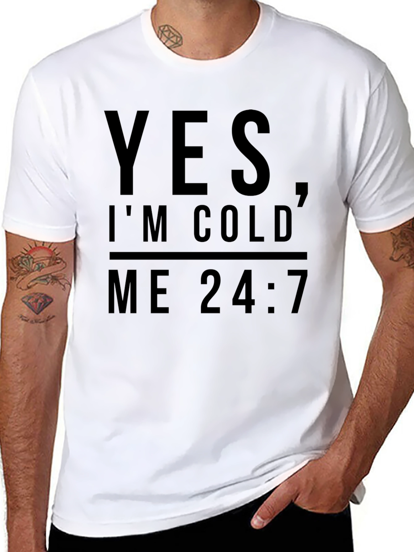 Yes Im Cold Me 24:7 Graphic Tee