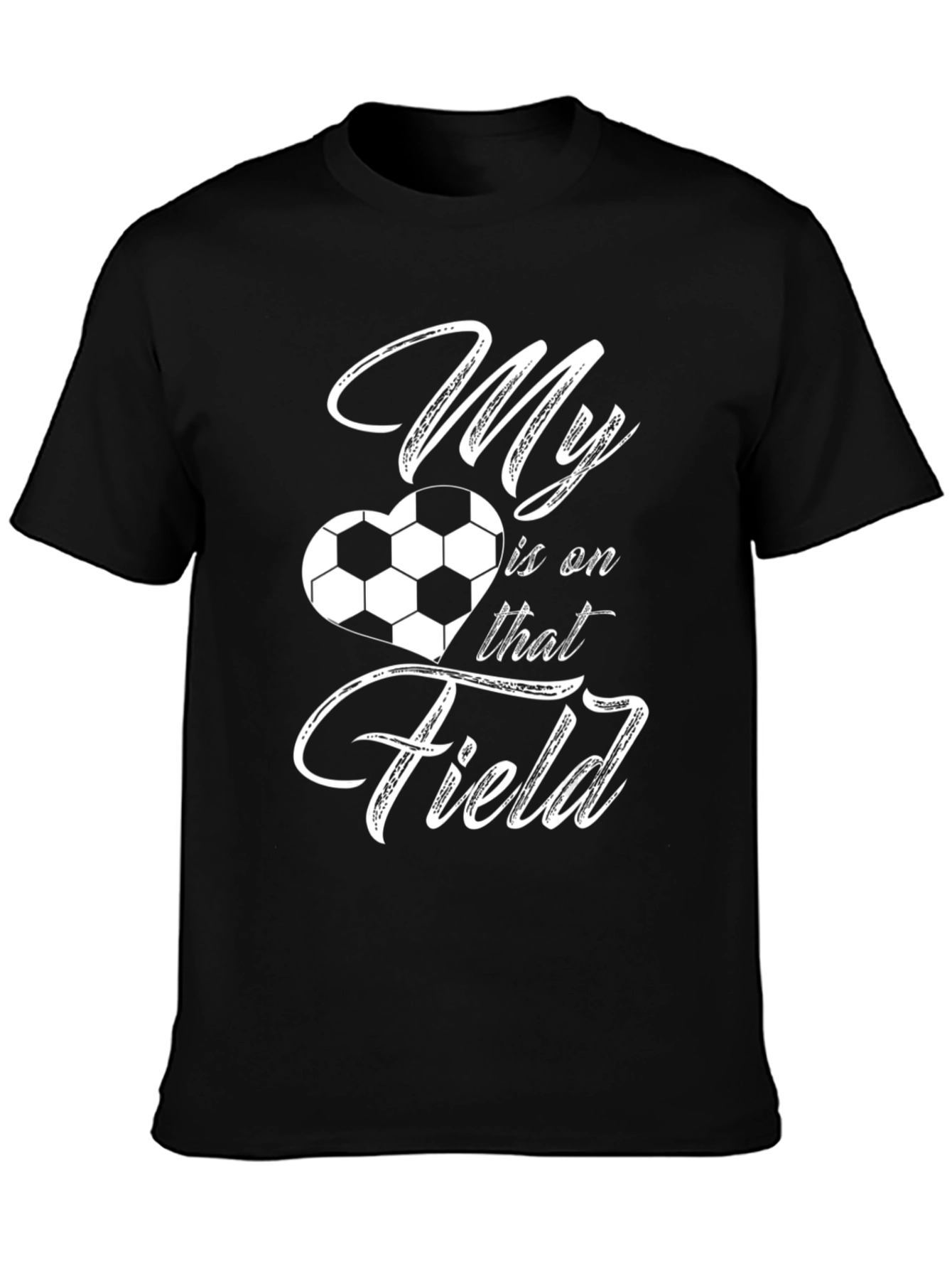 My Heart Is On That Field Soccer T-Shirt