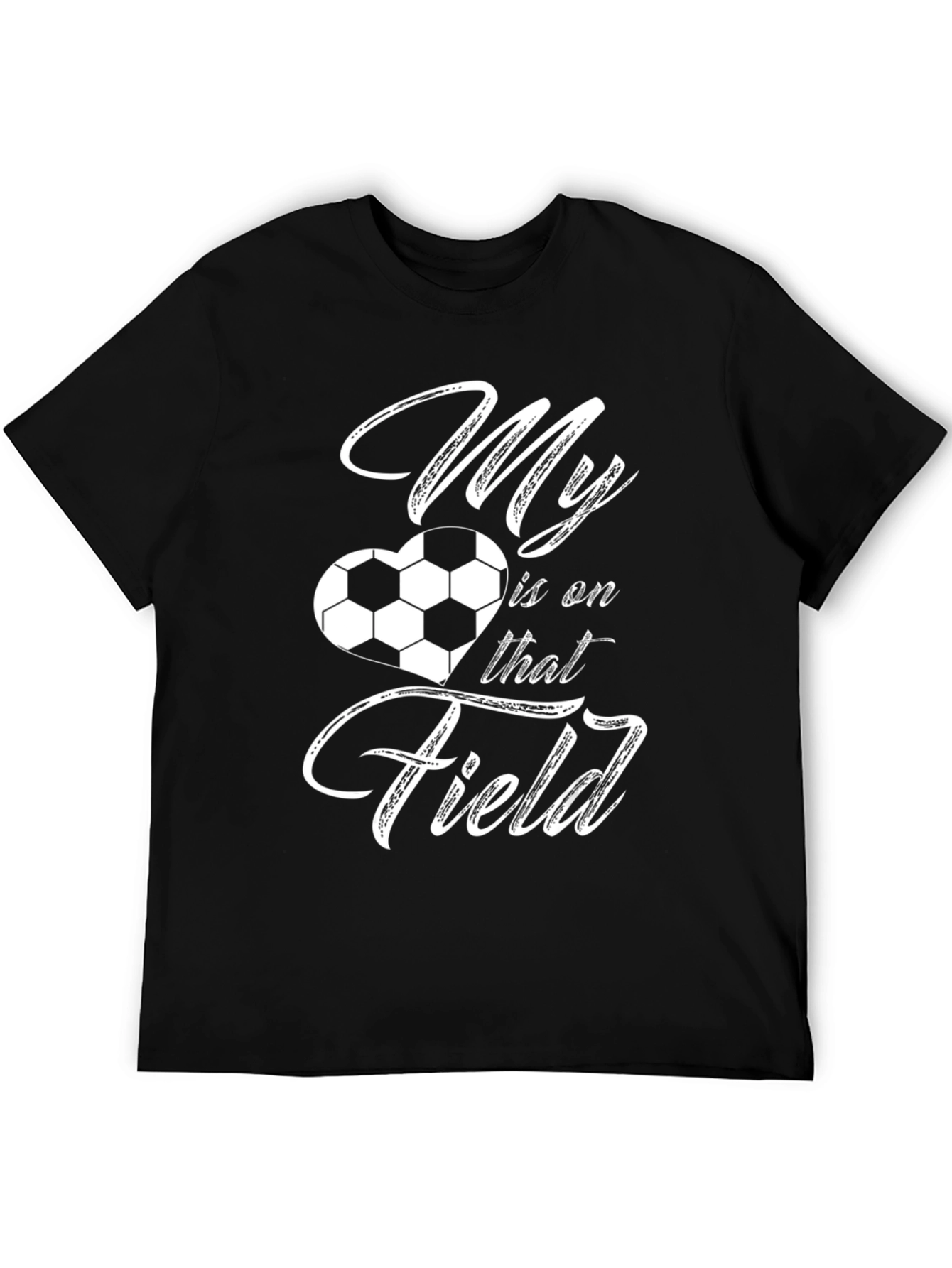 My Heart Is On That Field Soccer T-Shirt