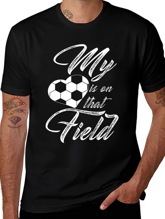 My Heart Is On That Field Soccer T-Shirt